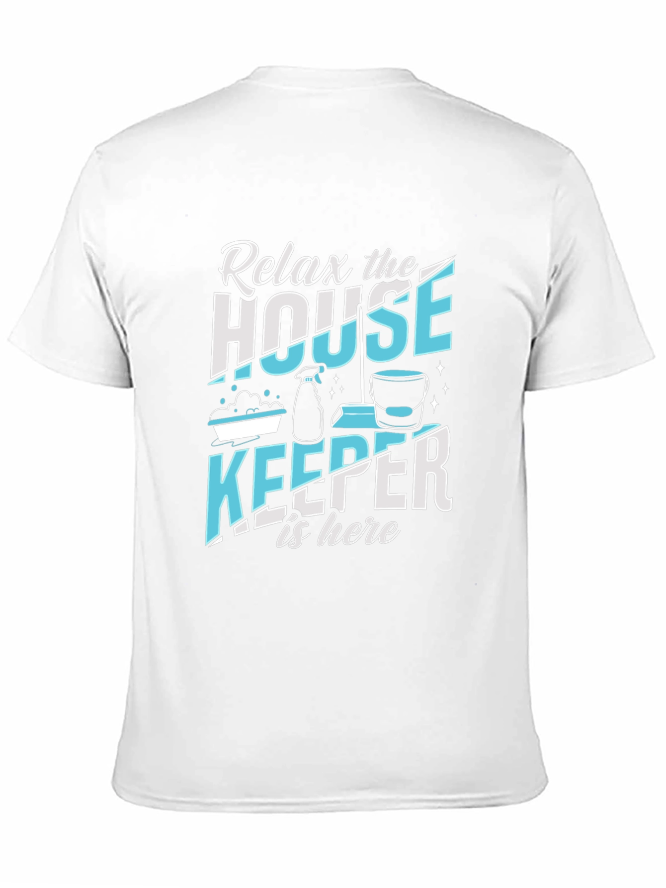 Relax Housekeeper T-Shirt - Cleaning Crew Apparel