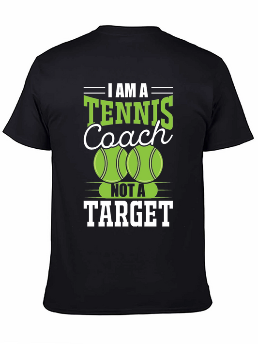 Tennis Coach T-Shirt - I Am A Tennis Coach Not a Target