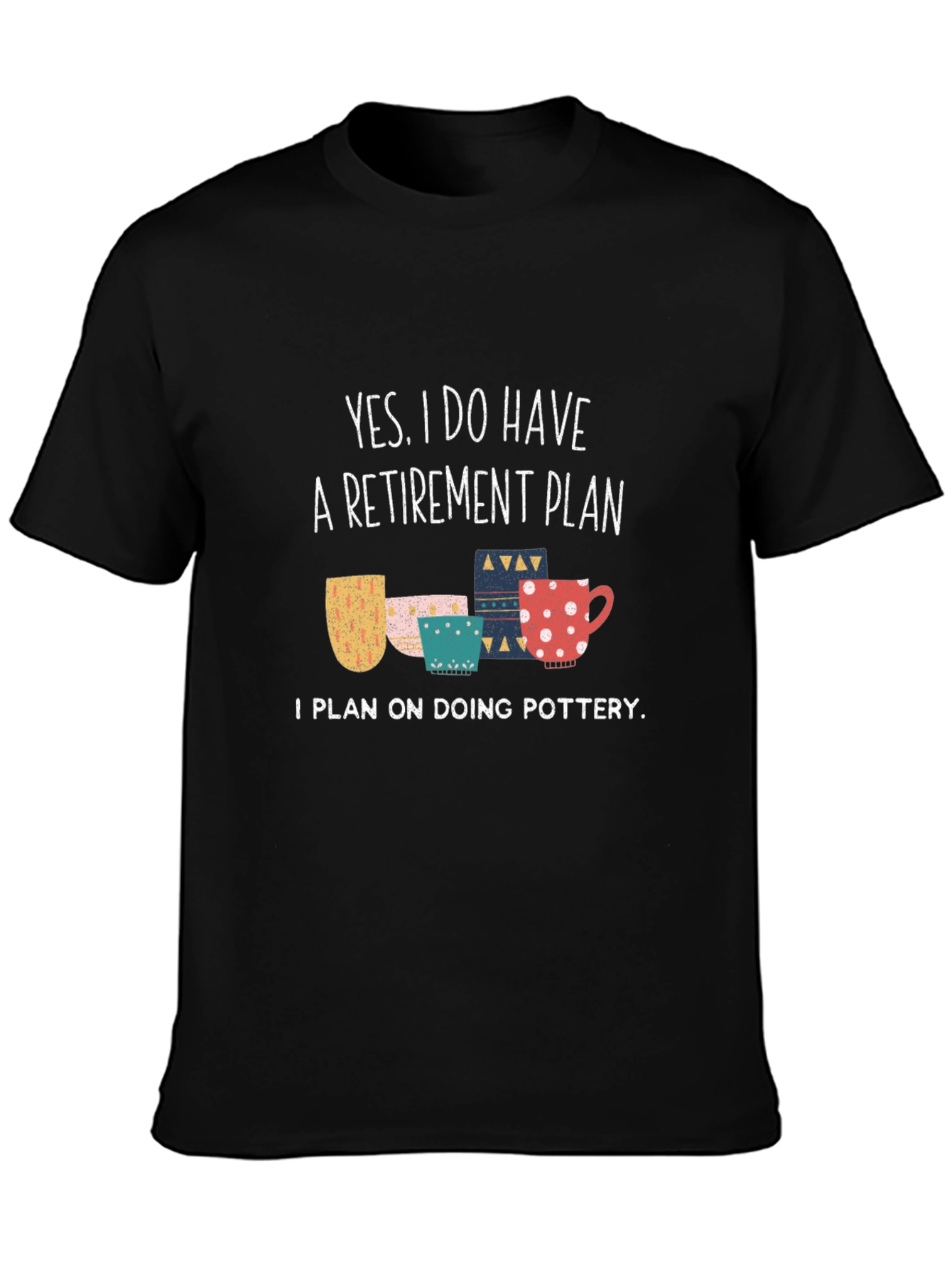 Funny Pottery Retirement Plan T-Shirt