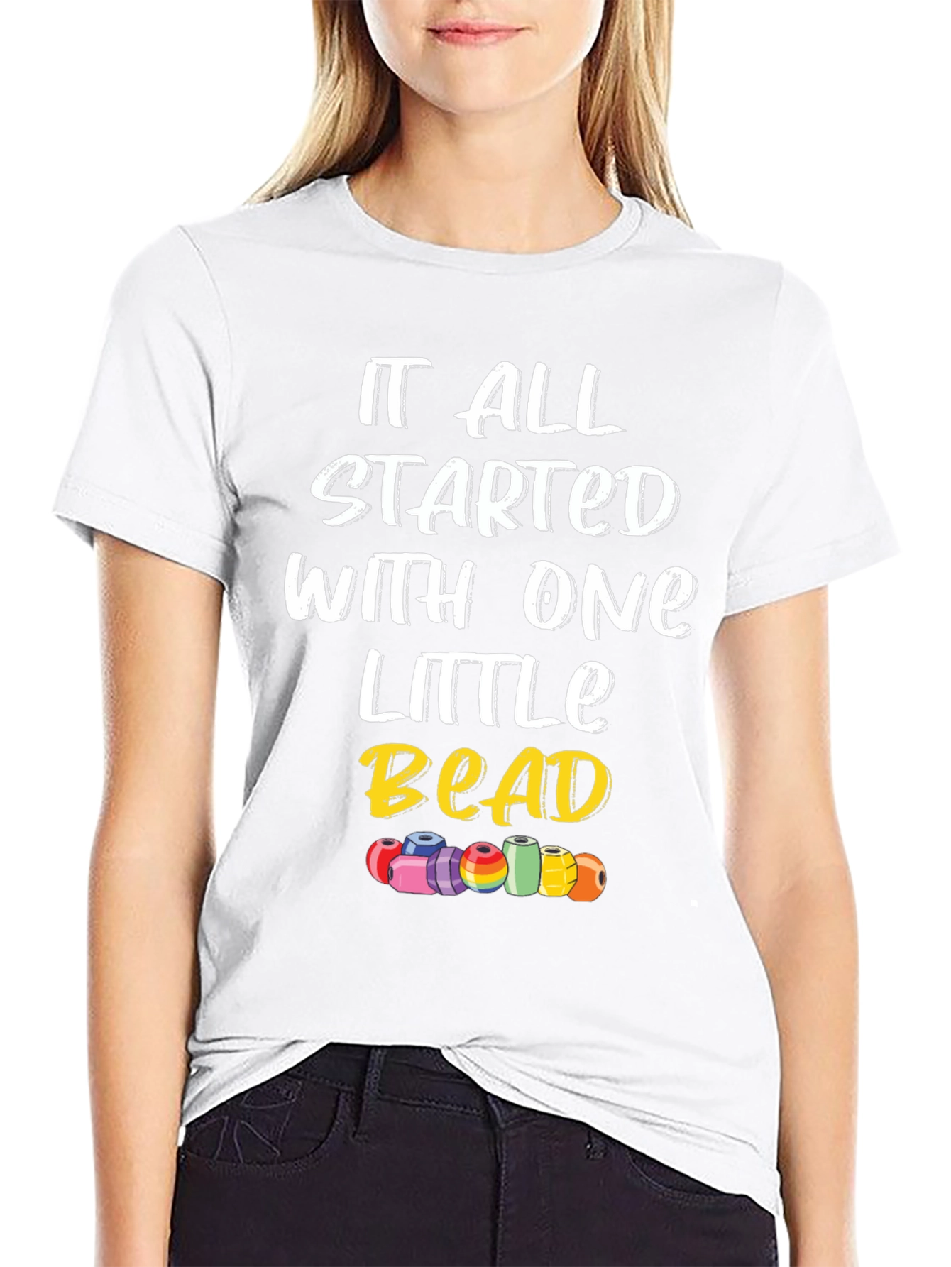 It All Started With One Little Bead Graphic Tee