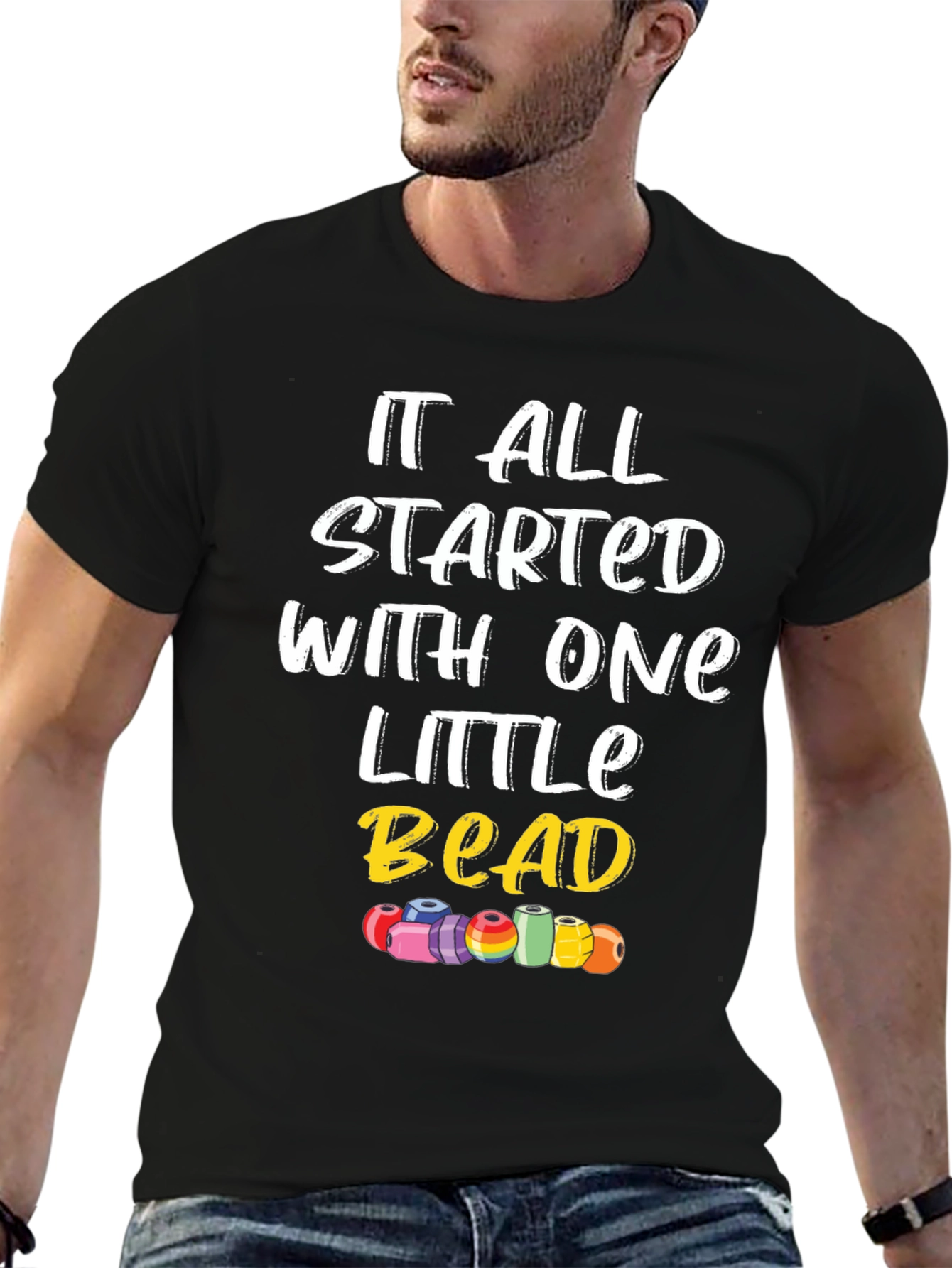 It All Started With One Little Bead Graphic Tee