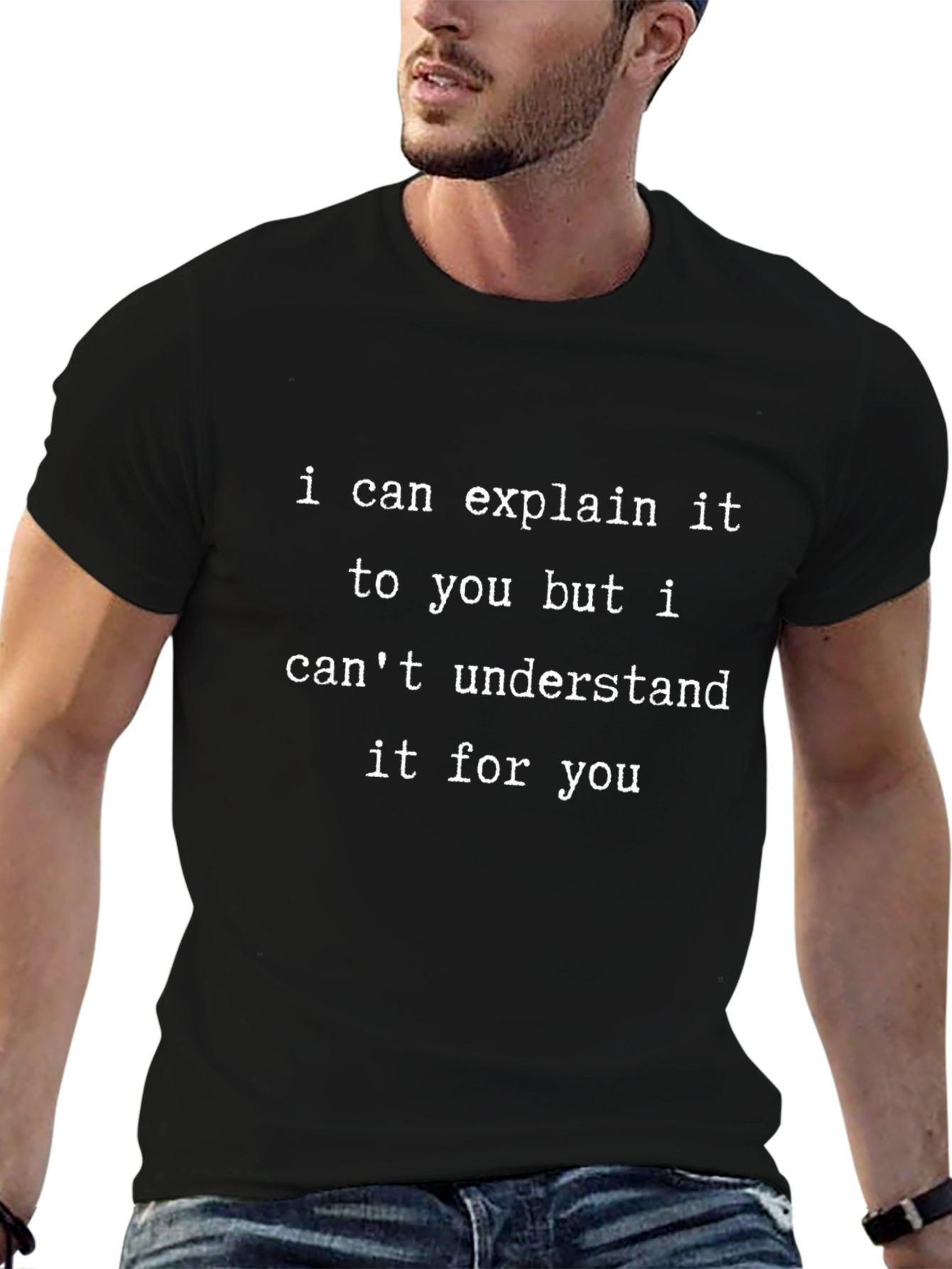 Explain It T-Shirt - Funny Sarcastic Tee