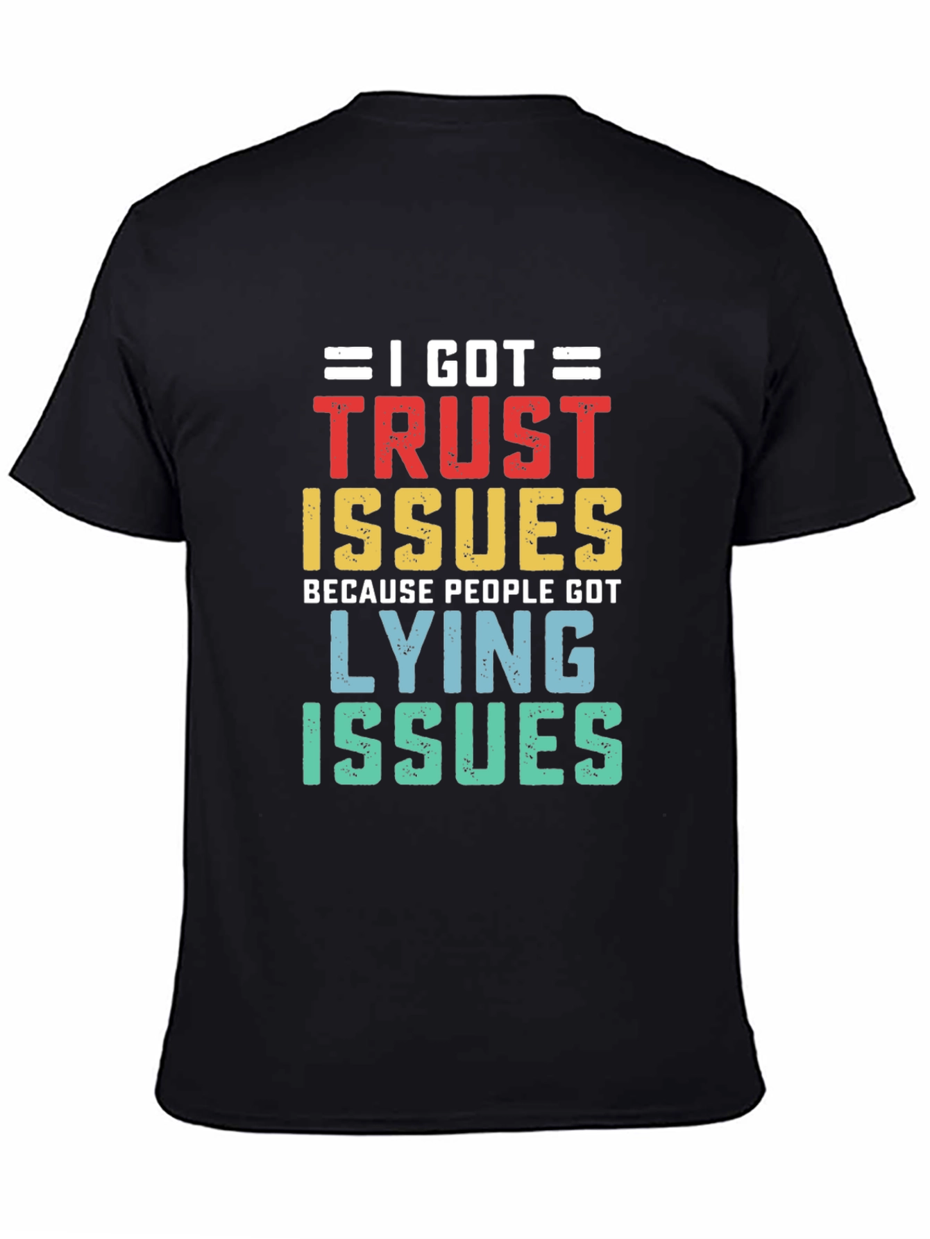 I Got Trust Issues T-Shirt