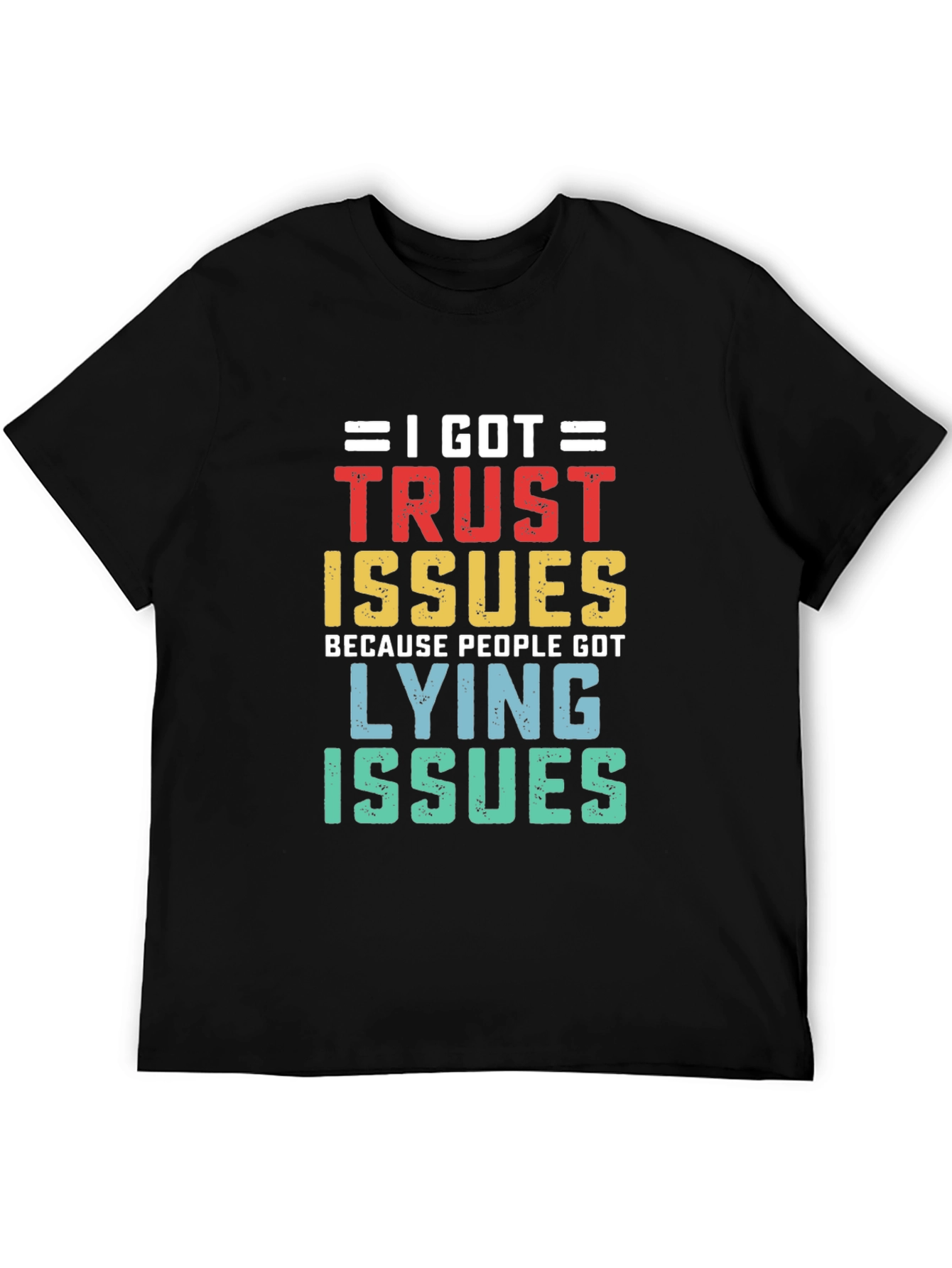 I Got Trust Issues T-Shirt