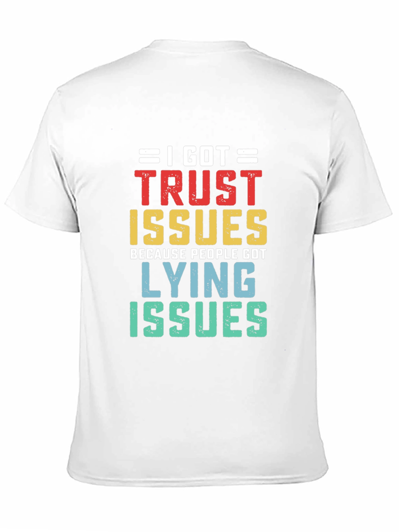 I Got Trust Issues T-Shirt