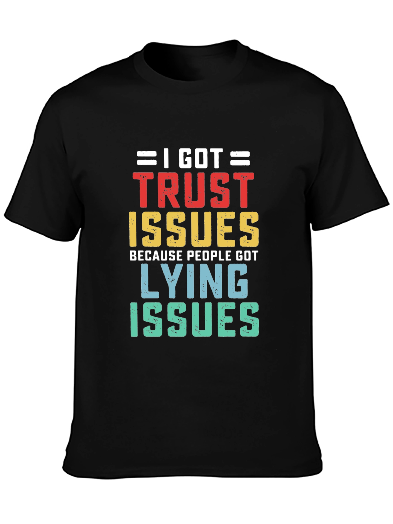 I Got Trust Issues T-Shirt