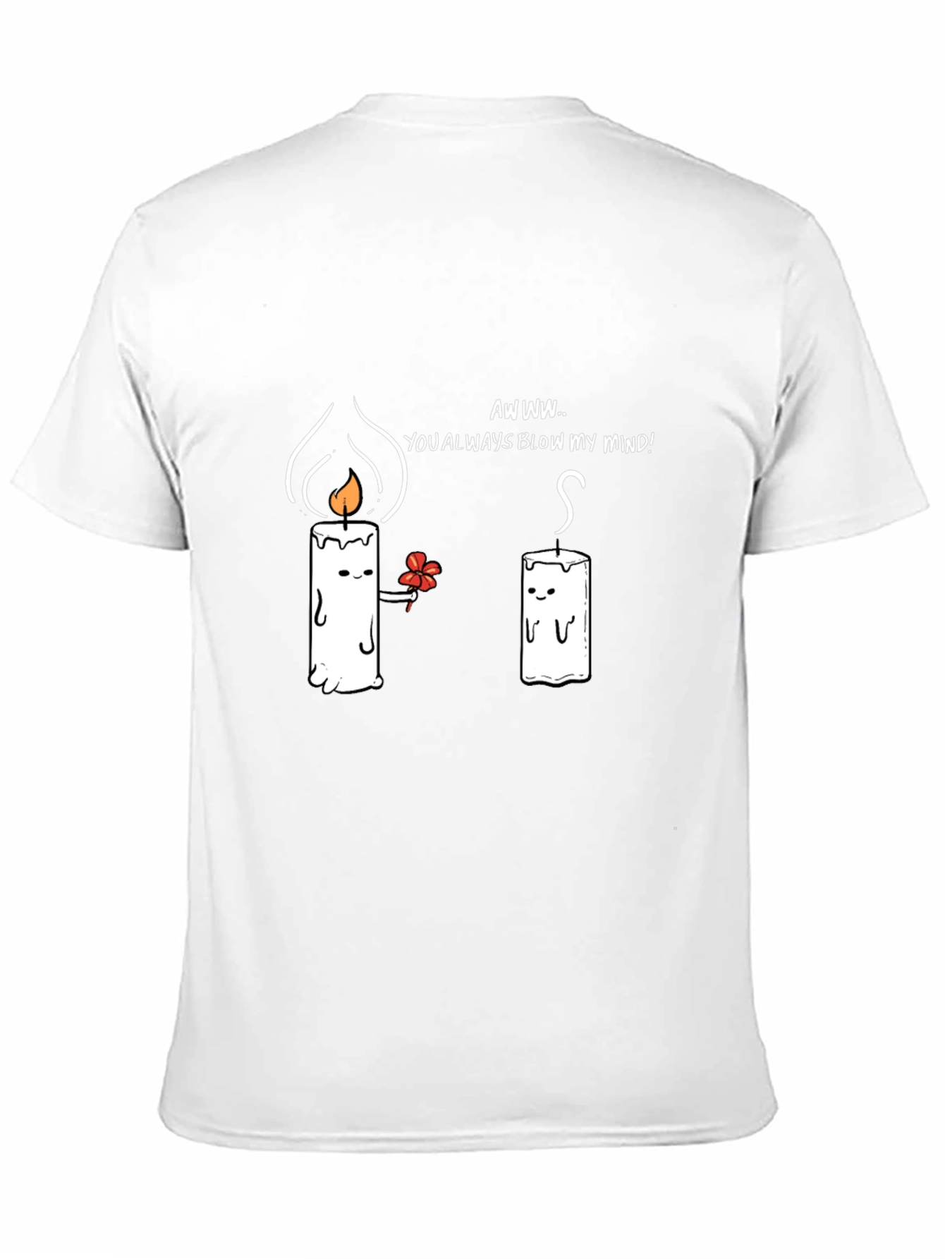 Cute Candle Love T-Shirt - You Blow My Mind!