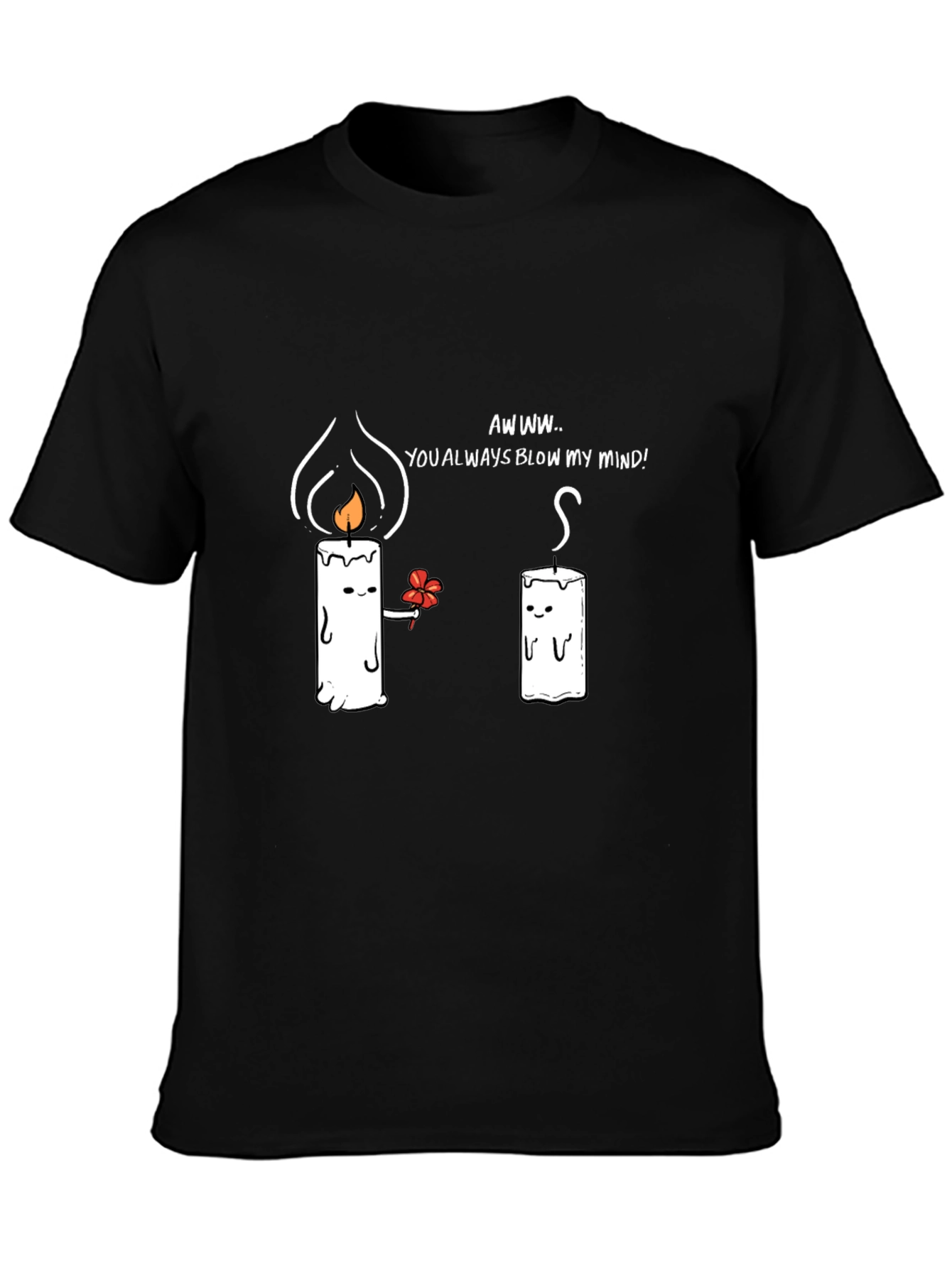 Cute Candle Love T-Shirt - You Blow My Mind!
