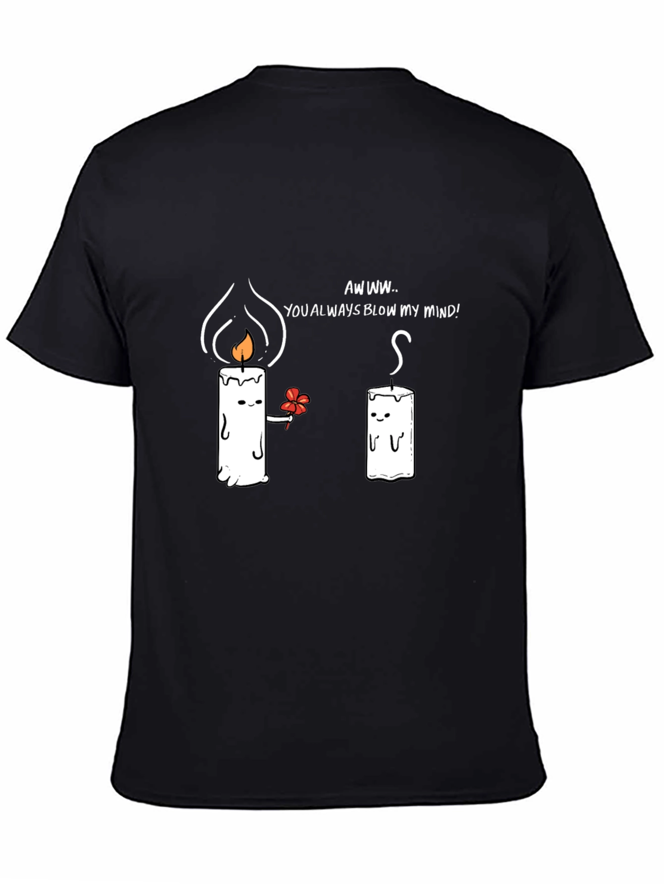 Cute Candle Love T-Shirt - You Blow My Mind!