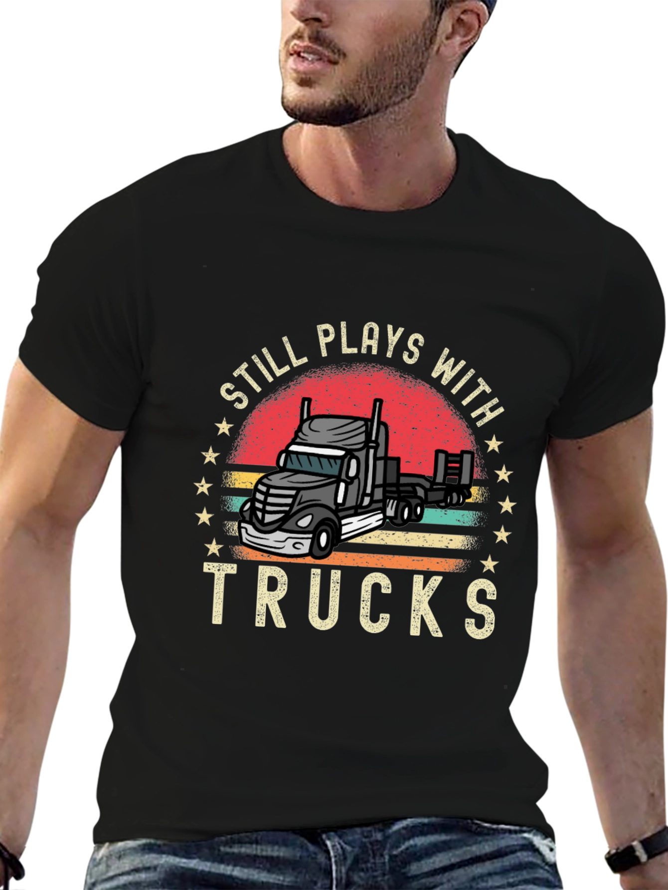 Still Plays With Trucks T-Shirt Trucker Tee