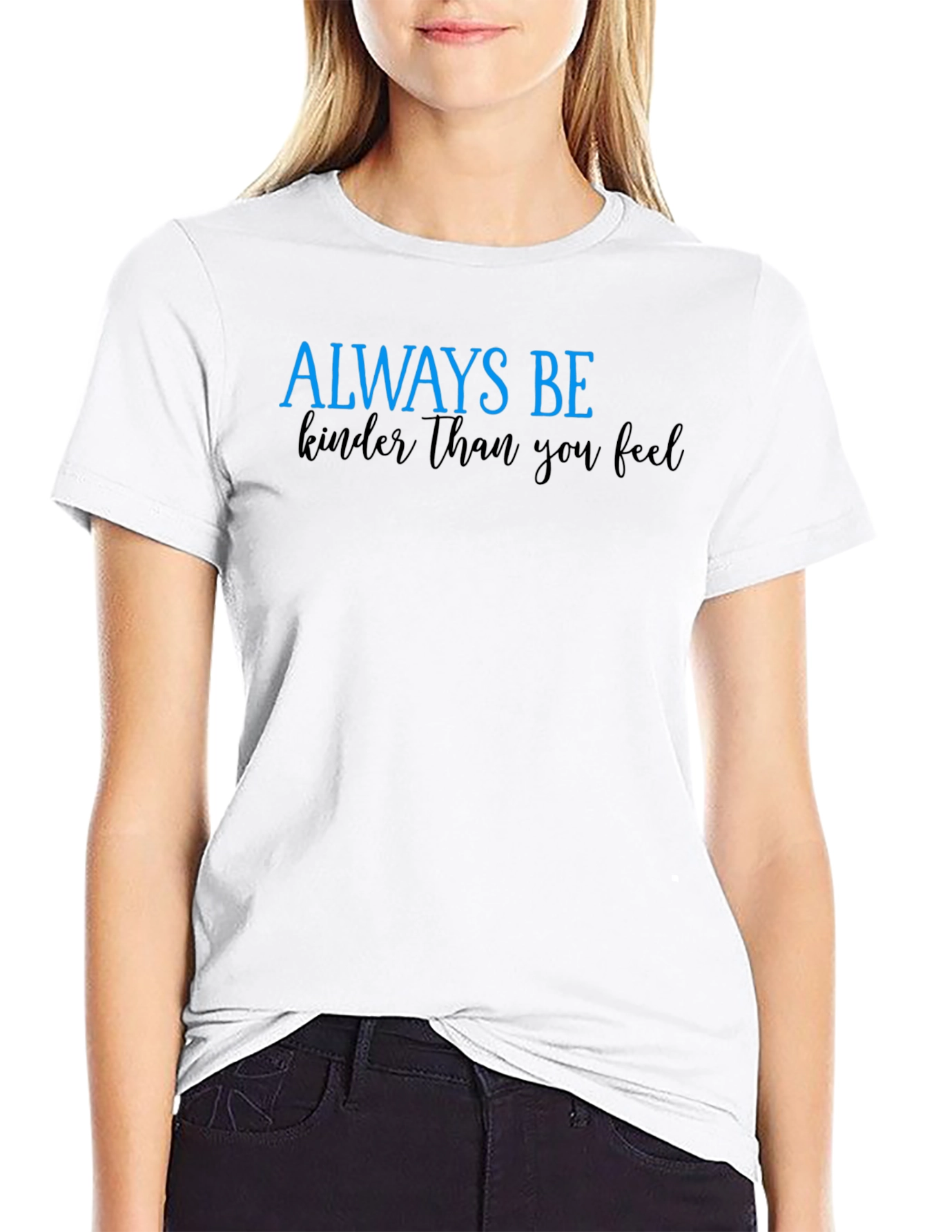Always Be Kinder Than You Feel Black T-Shirt