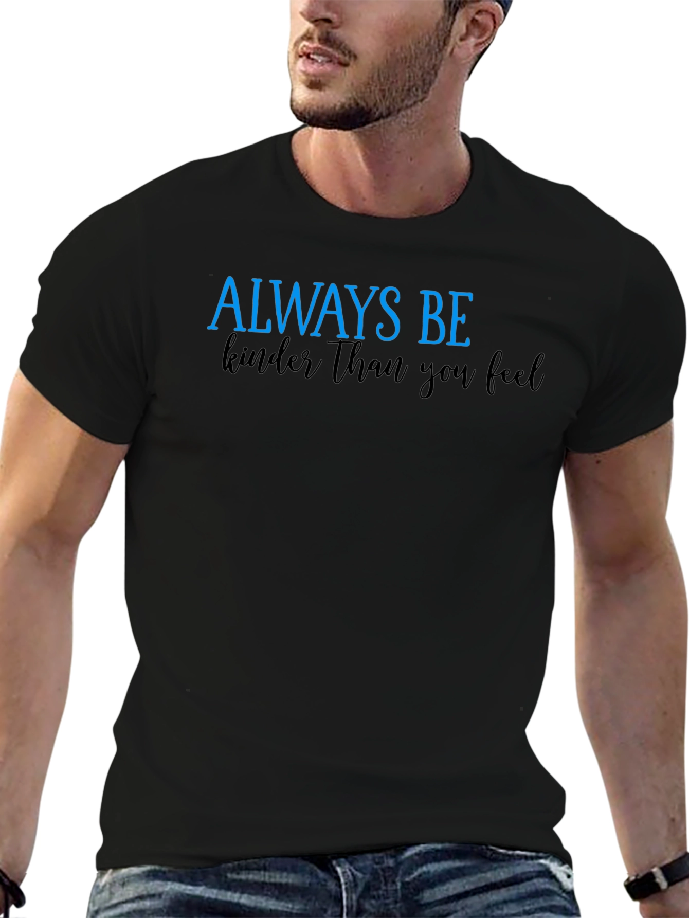 Always Be Kinder Than You Feel Black T-Shirt