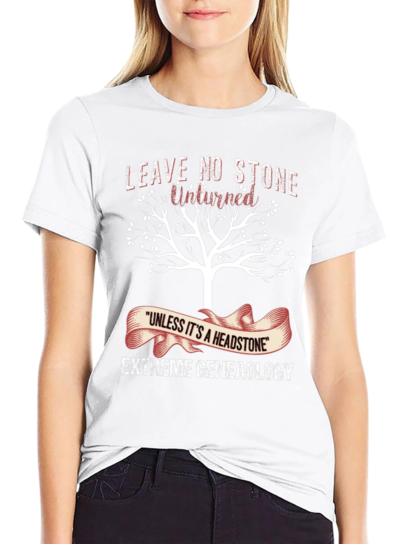 Genealogy T-Shirt: Leave No Stone Unturned
