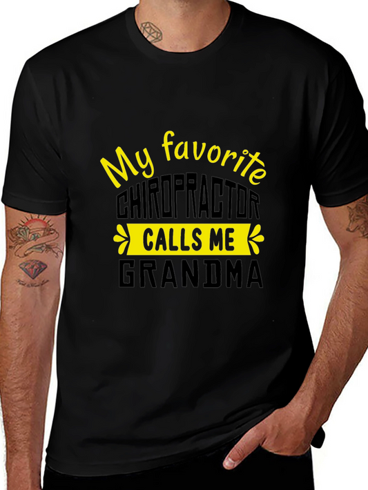 My Favorite Chiropractor Calls Me Grandma T-Shirt