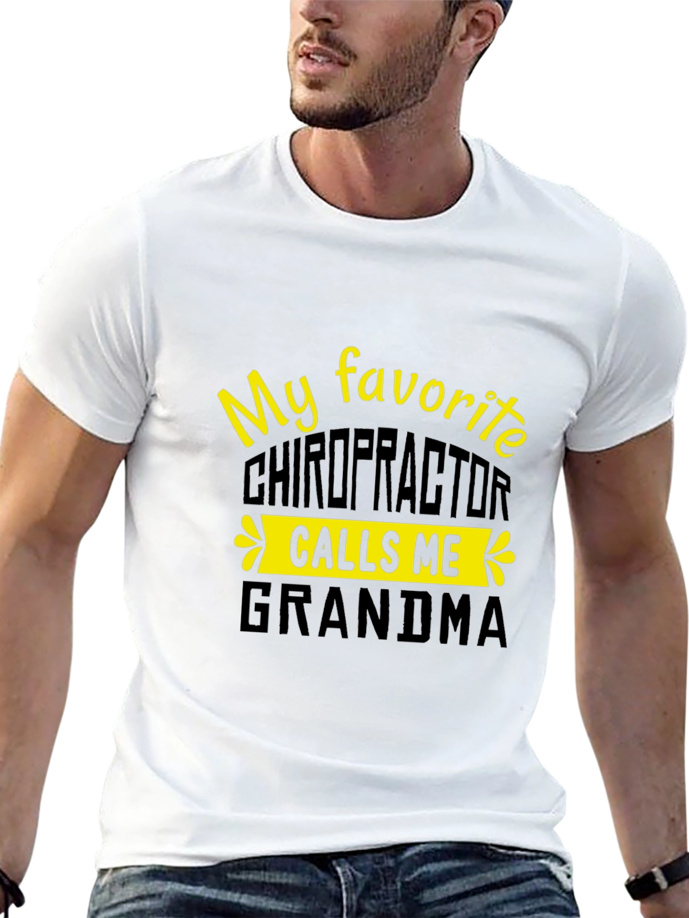 My Favorite Chiropractor Calls Me Grandma T-Shirt