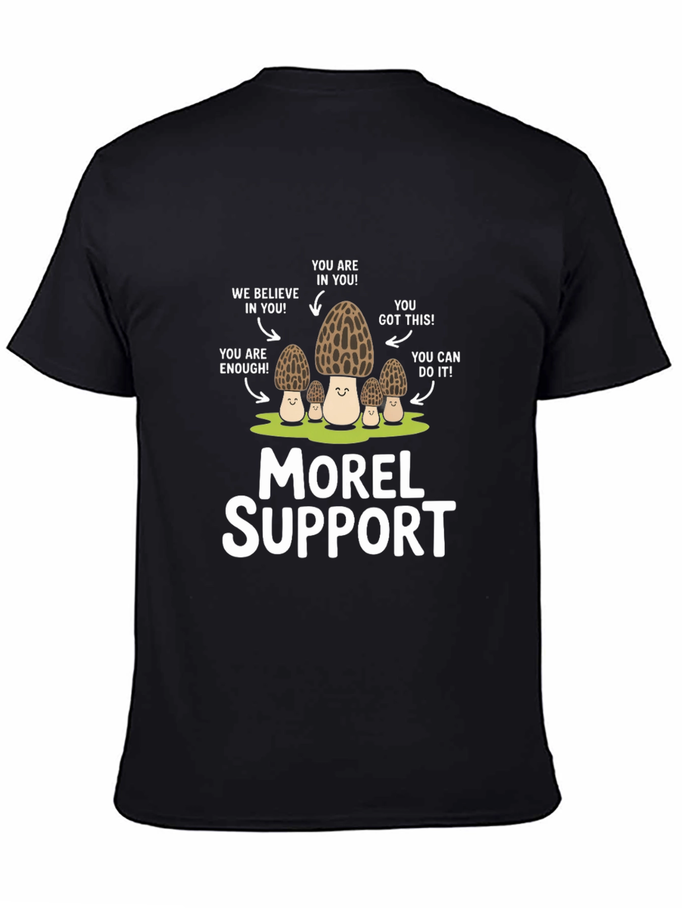 Morel Support T-Shirt: Funny Mushroom Graphic Tee