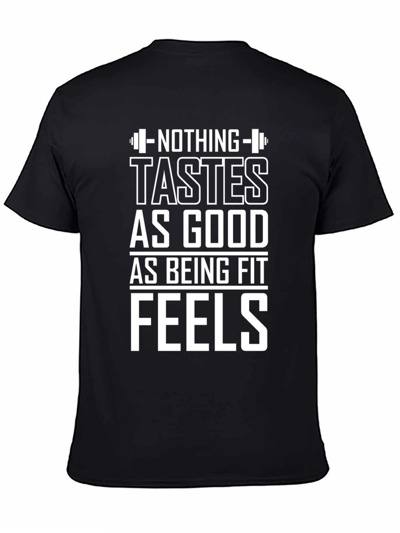 Fitness Motivation Graphic Tee: Nothing Tastes As Good
