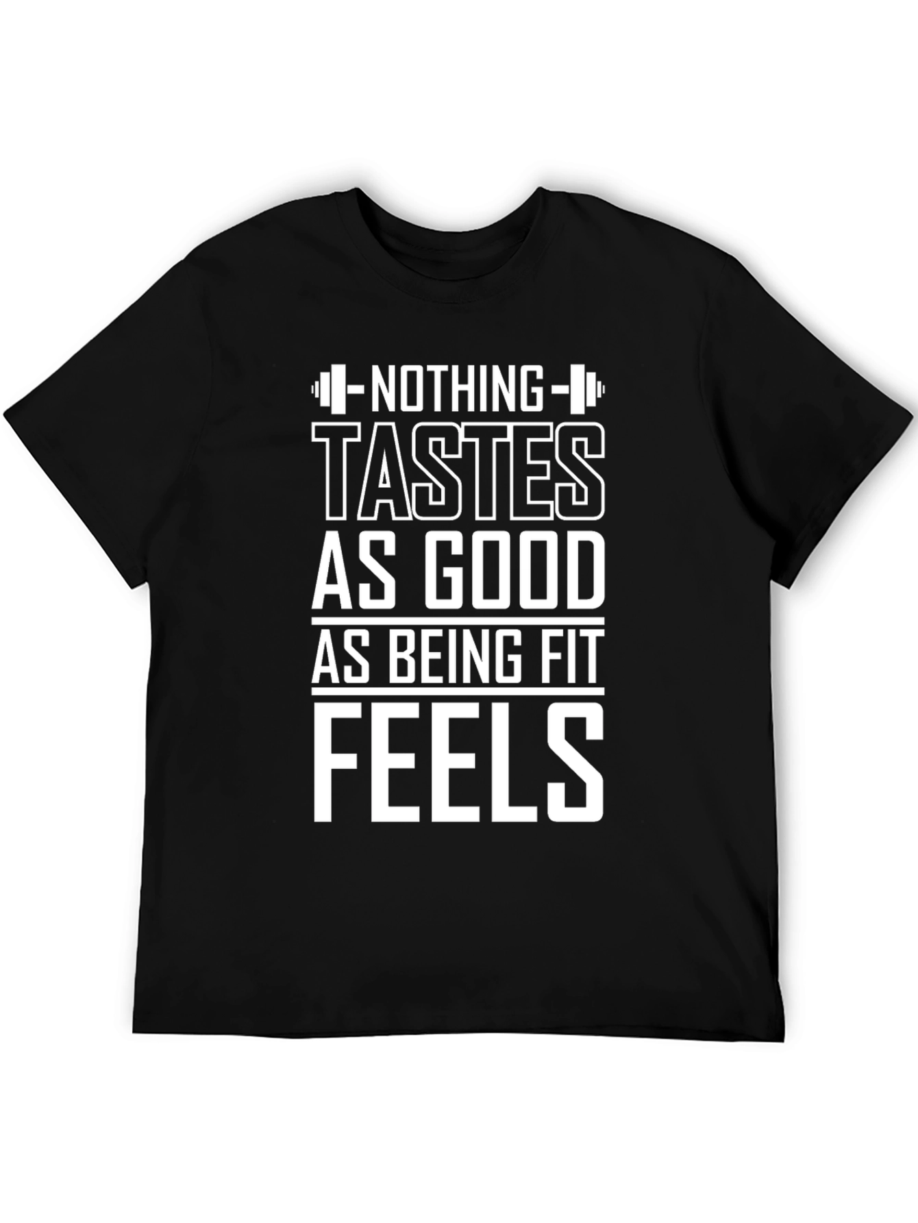 Fitness Motivation Graphic Tee: Nothing Tastes As Good