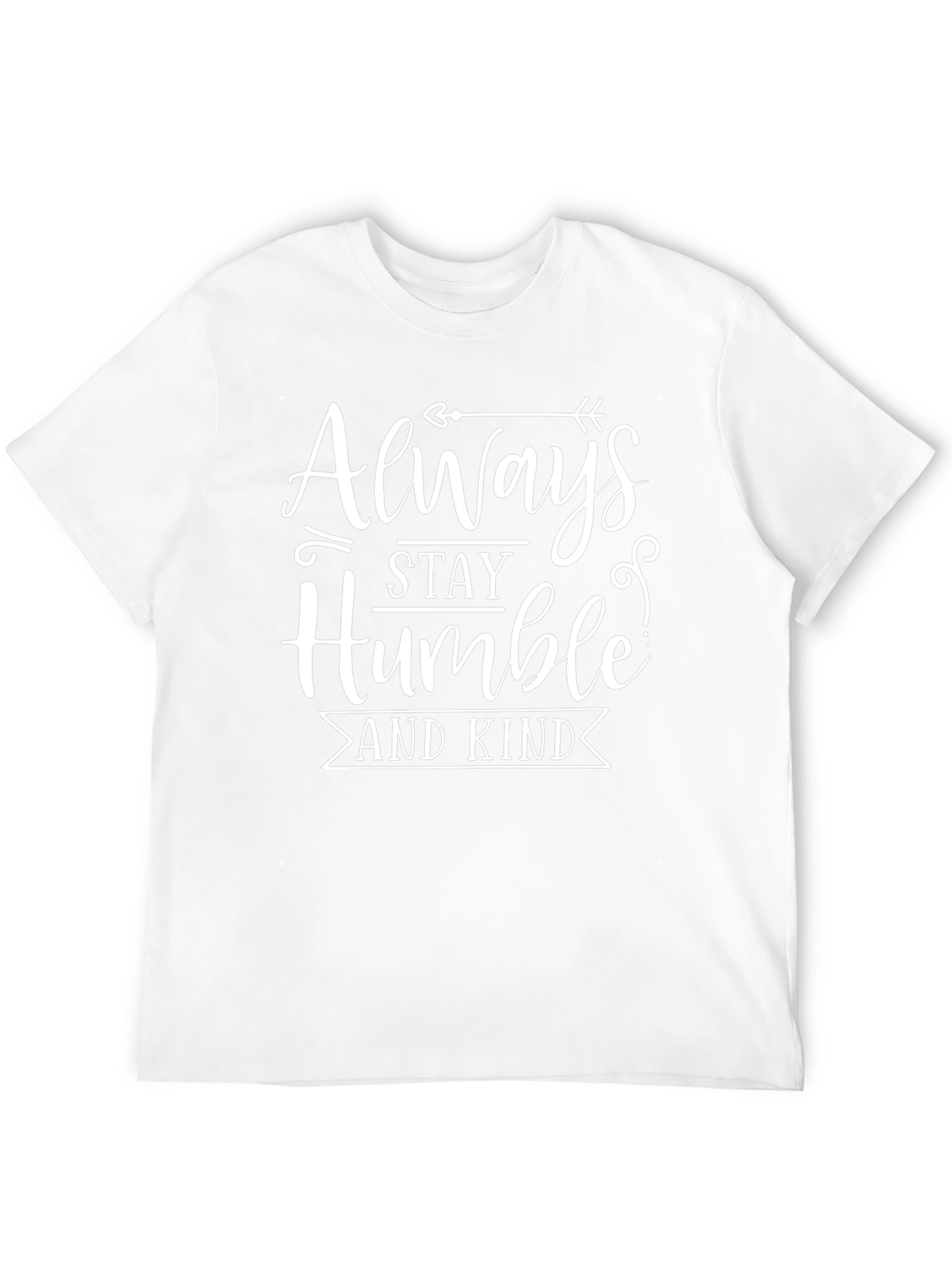 Always Stay Humble Graphic T-Shirt