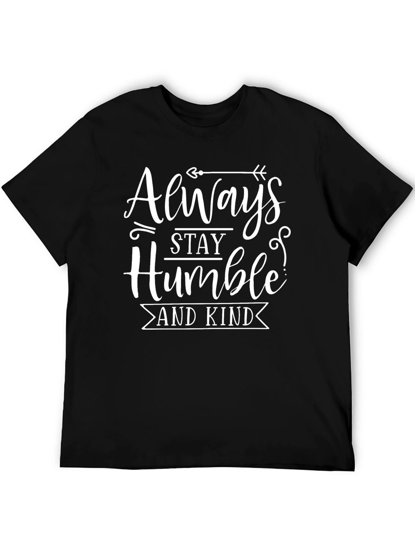 Always Stay Humble Graphic T-Shirt