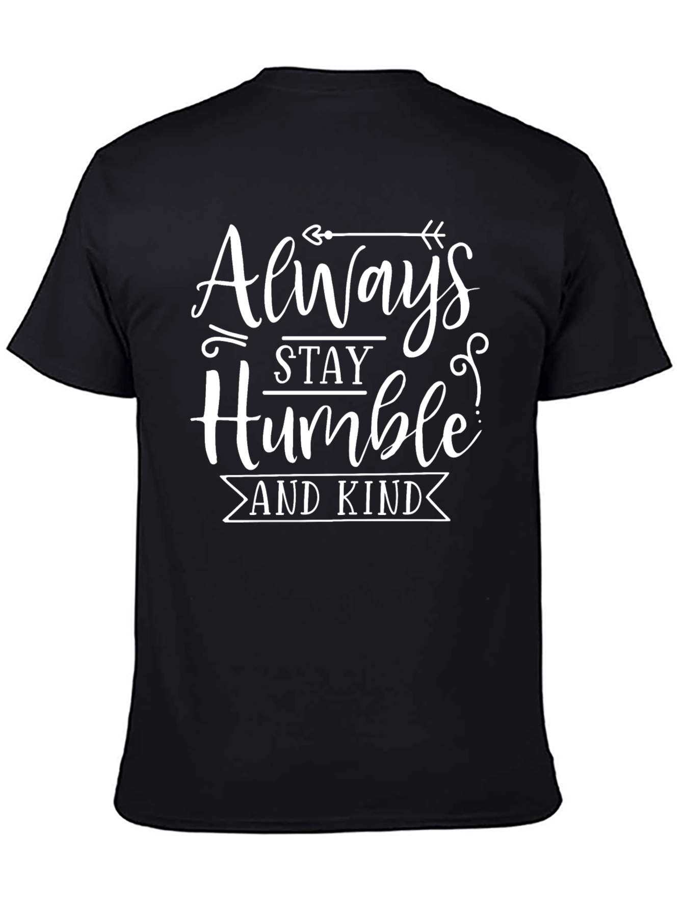 Always Stay Humble Graphic T-Shirt