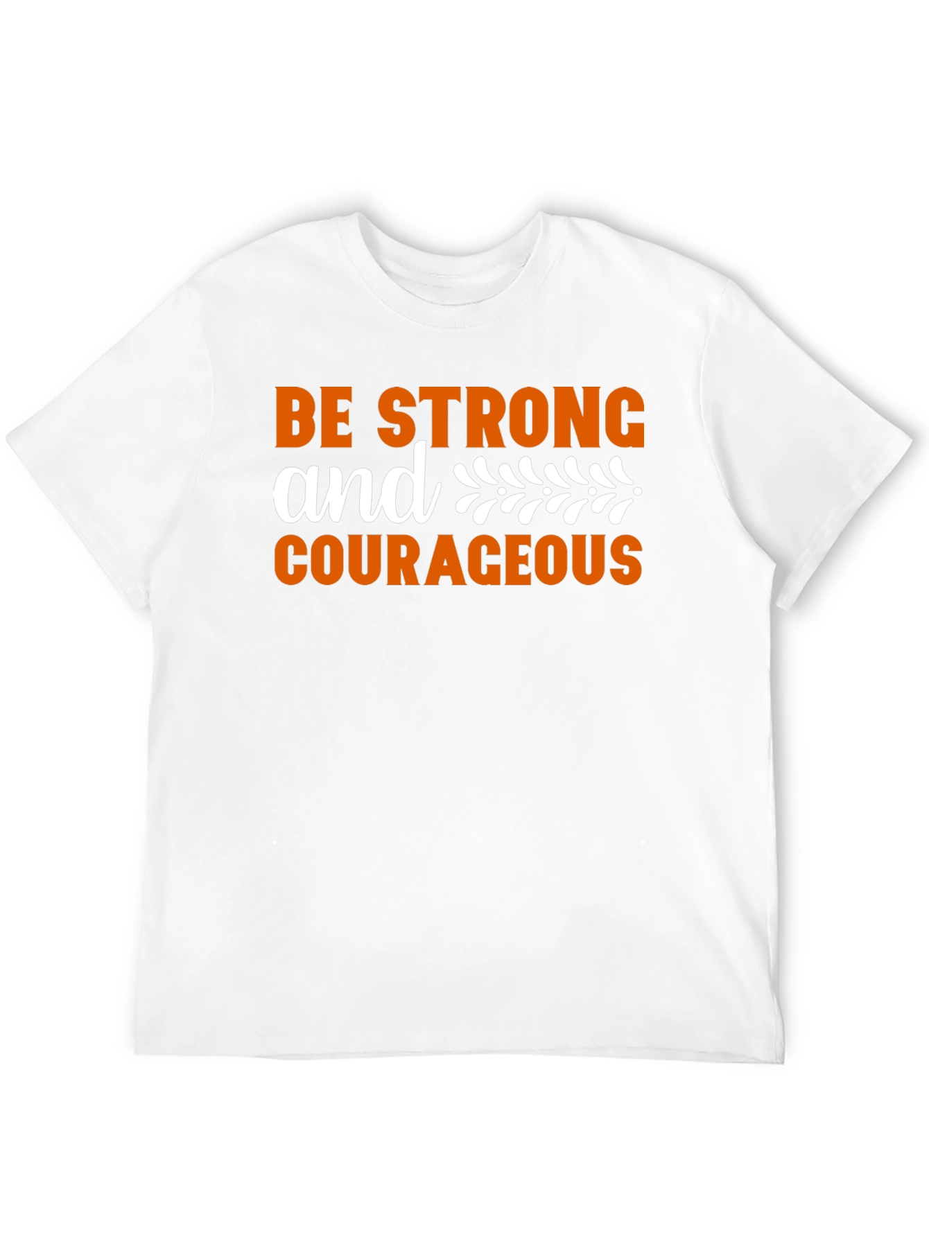 Be Strong & Courageous Graphic T-Shirt