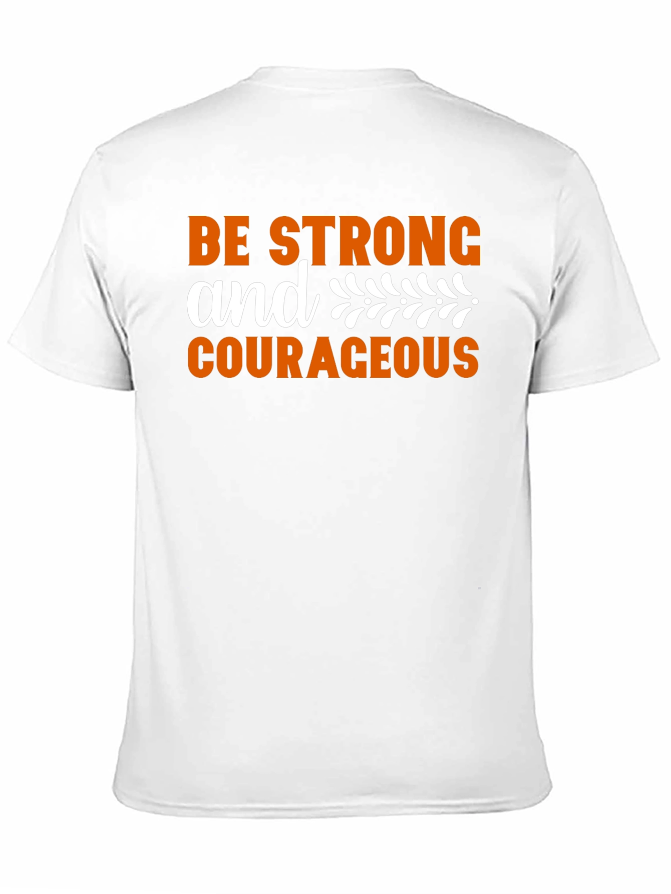 Be Strong & Courageous Graphic T-Shirt