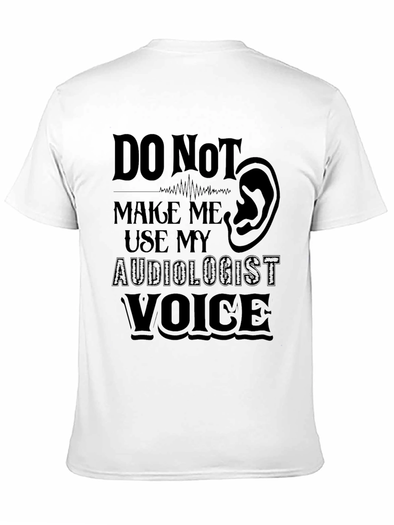 Audiologist Voice T-Shirt: Funny Hearing Doctor Tee