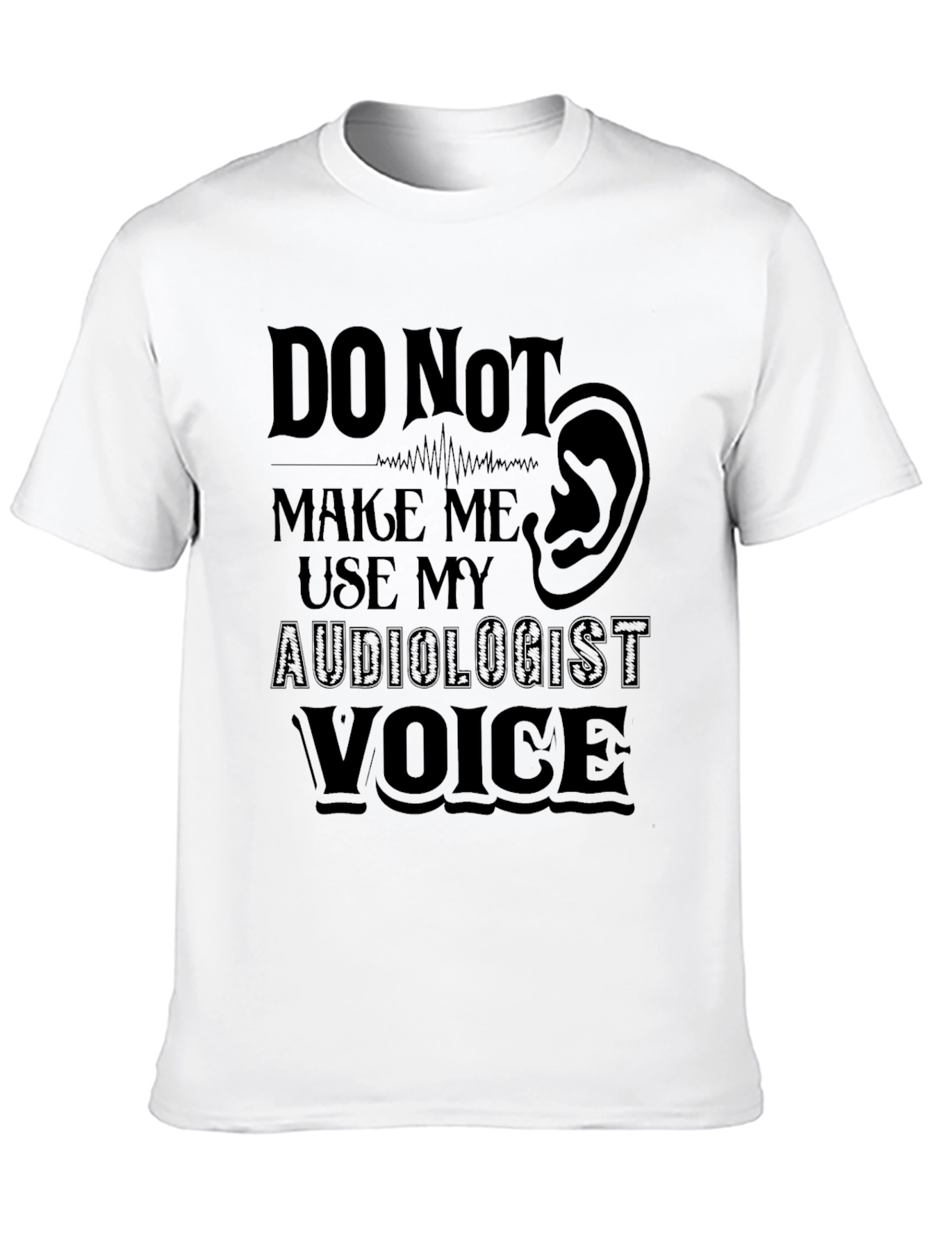 Audiologist Voice T-Shirt: Funny Hearing Doctor Tee
