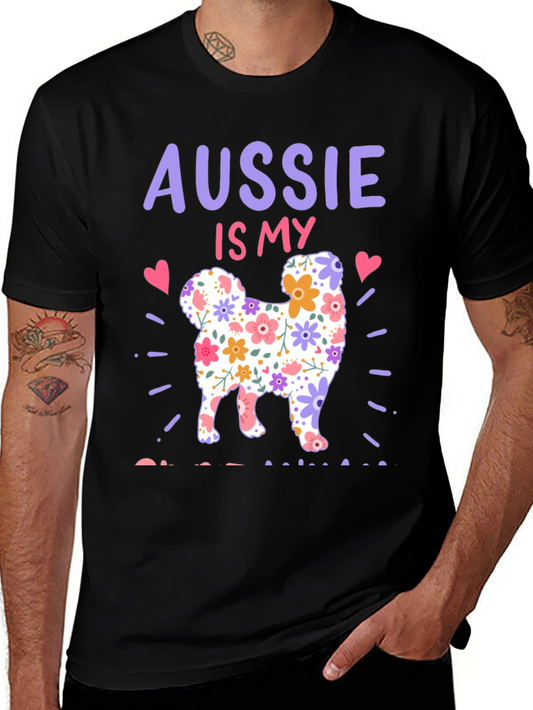 Aussie Is My Dog T-Shirt