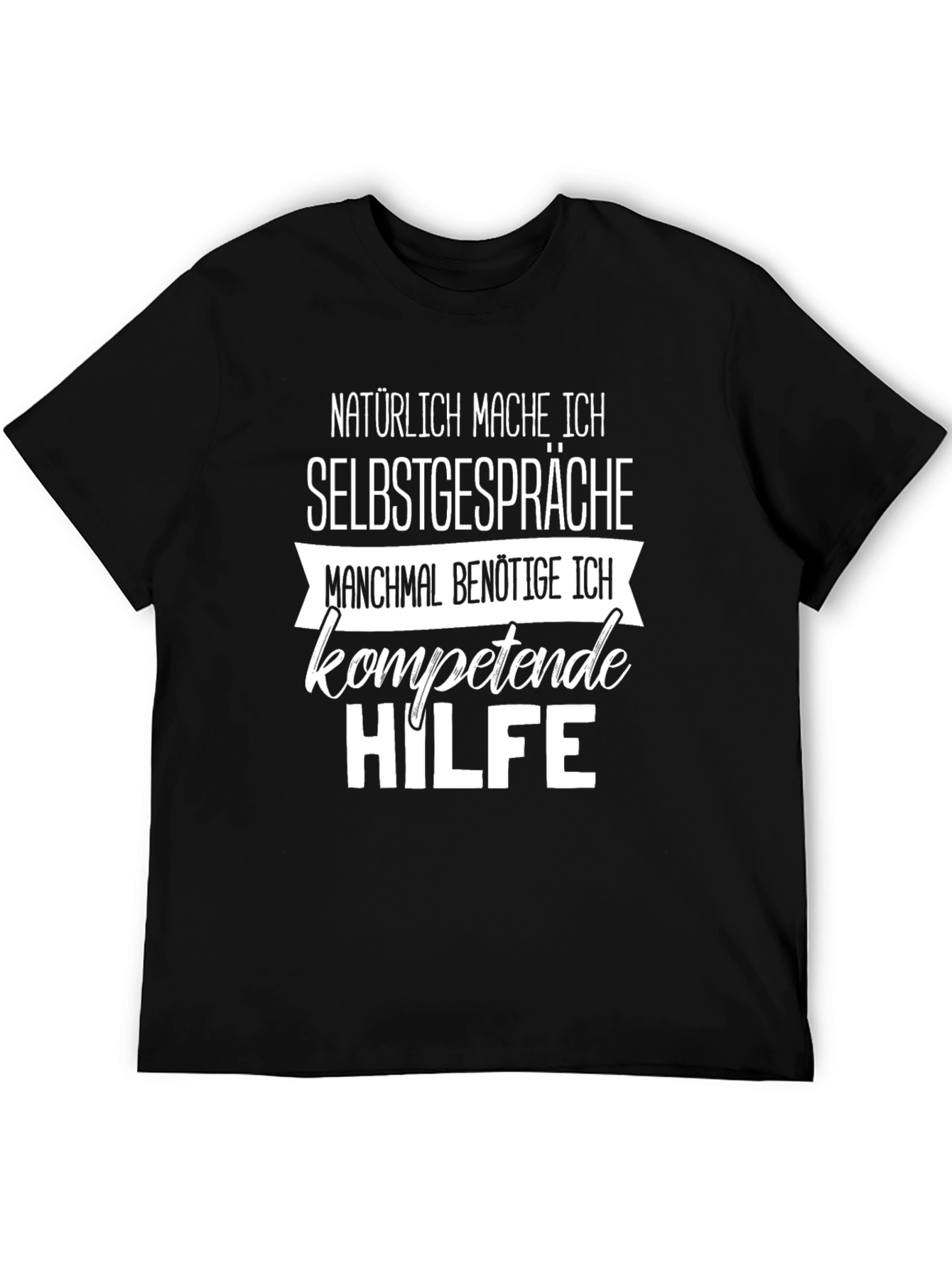 Humorous German Phrase T-Shirt - Self-Talk Competent Help