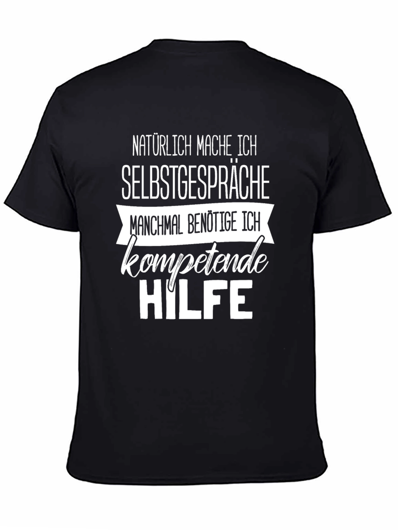 Humorous German Phrase T-Shirt - Self-Talk Competent Help