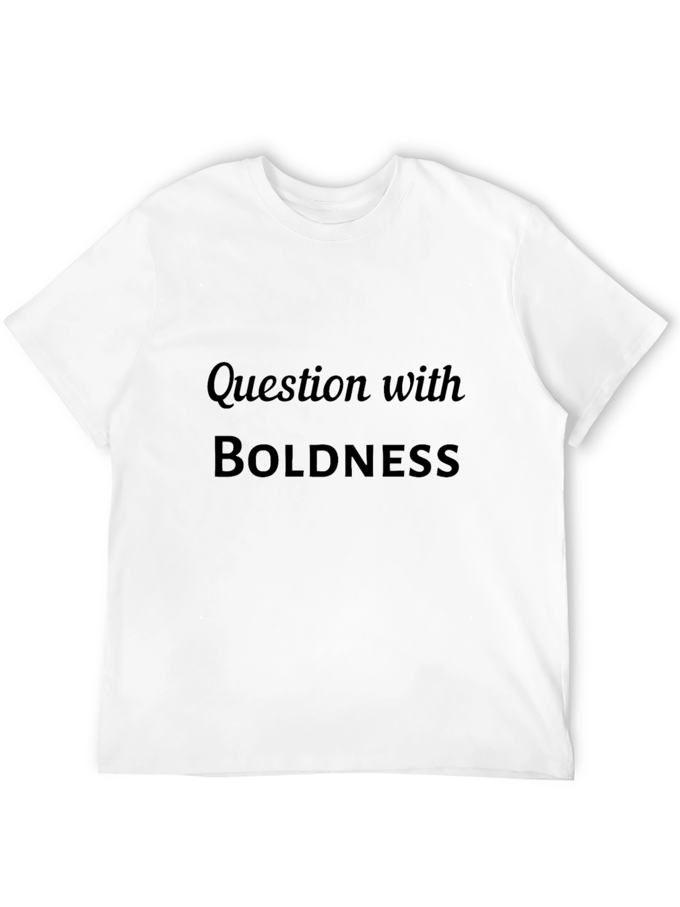 Question with Boldness Black T-Shirt