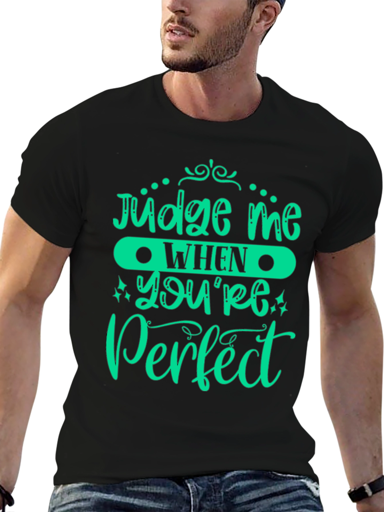 Judge Me When Youre Perfect Graphic Tee