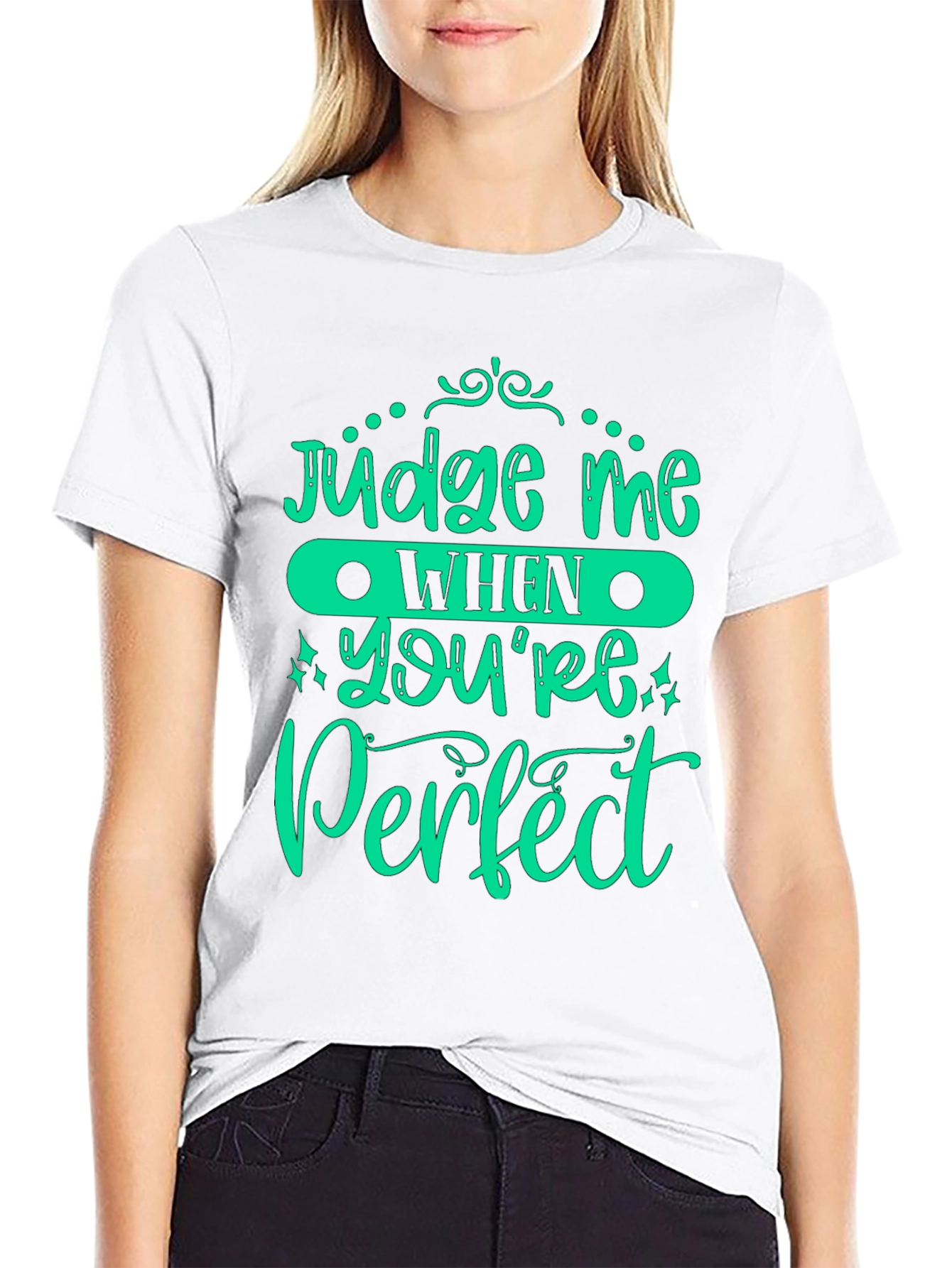 Judge Me When Youre Perfect Graphic Tee