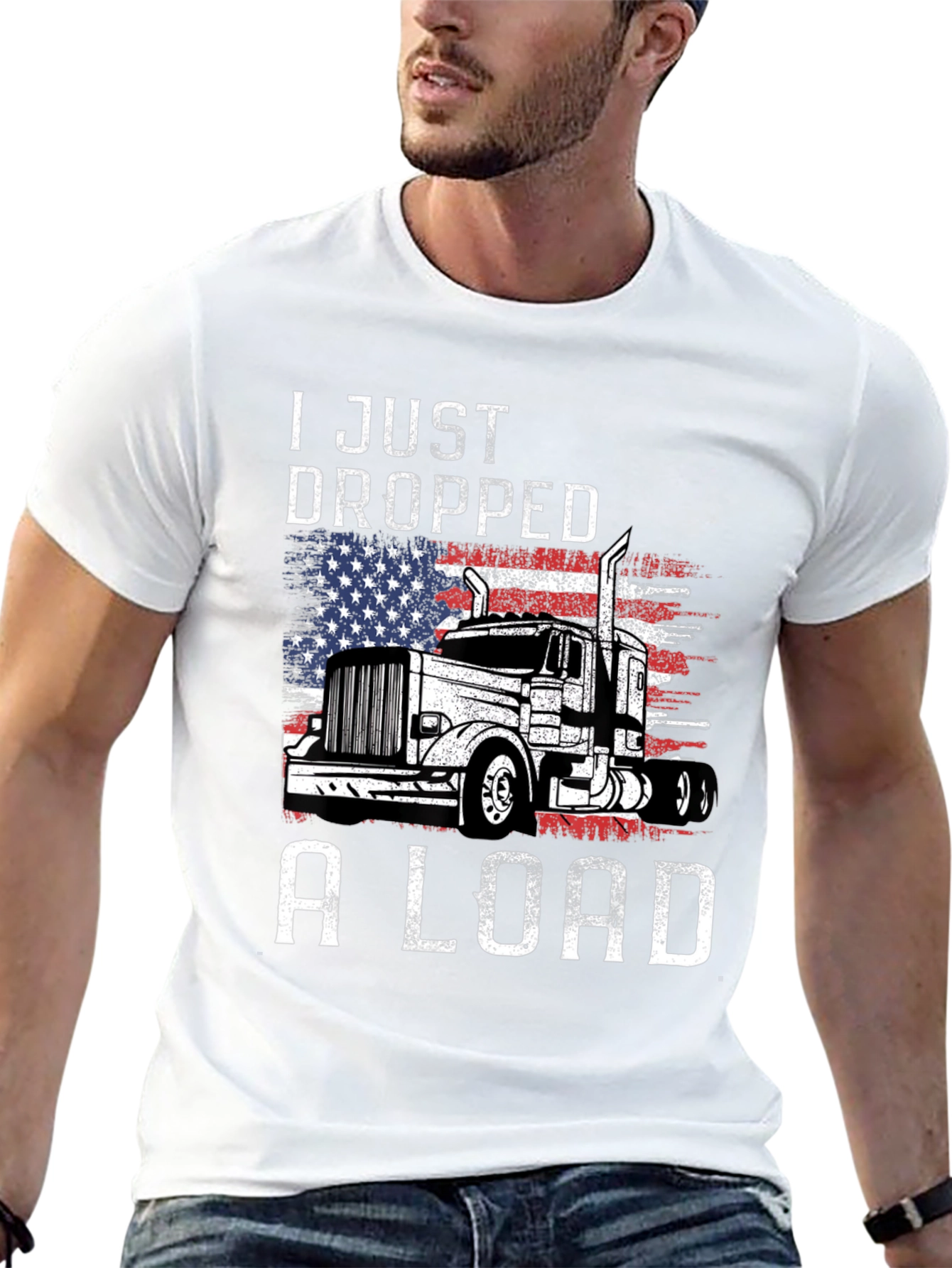 I Just Dropped A Load Trucker T-Shirt