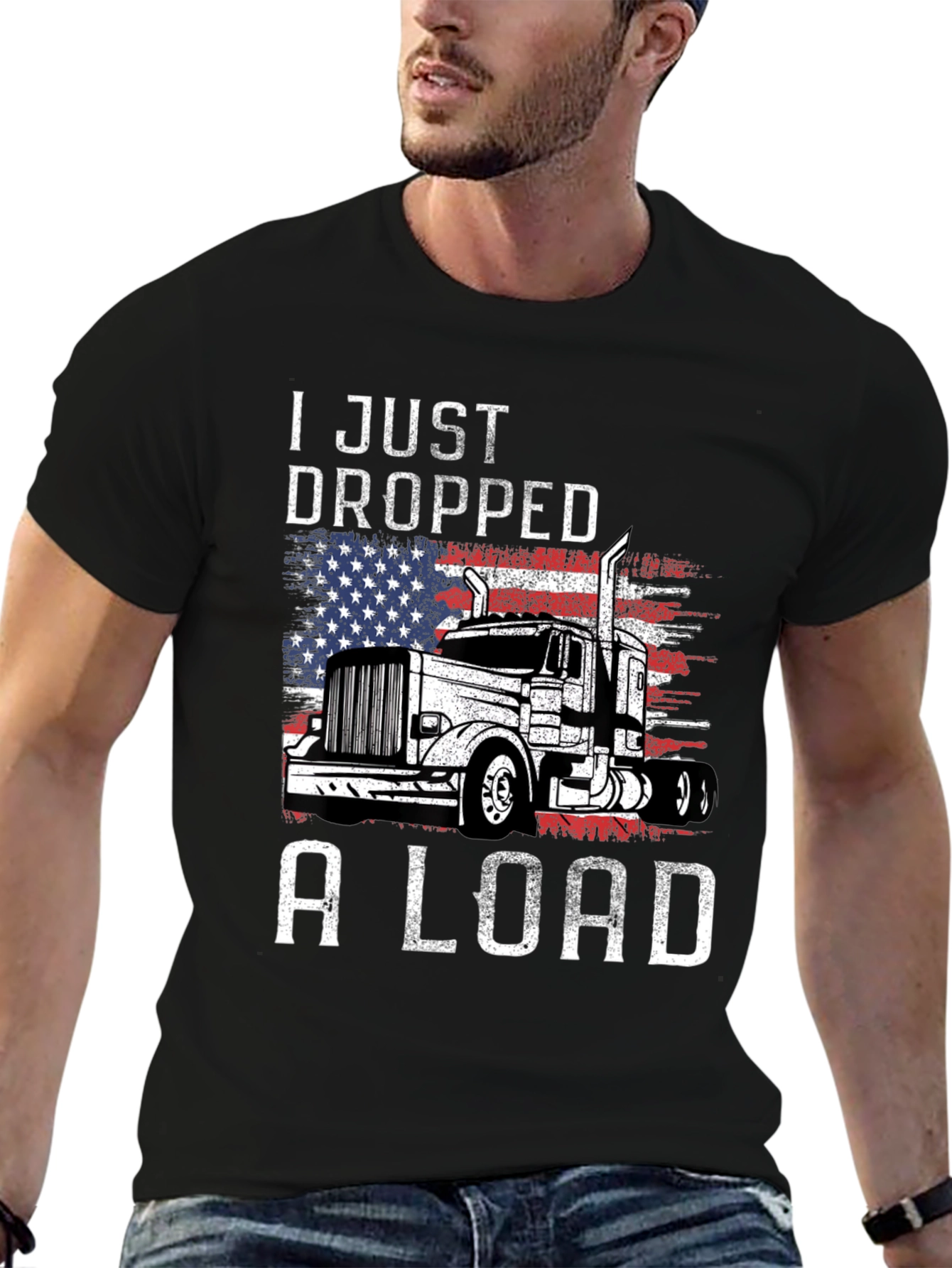 I Just Dropped A Load Trucker T-Shirt