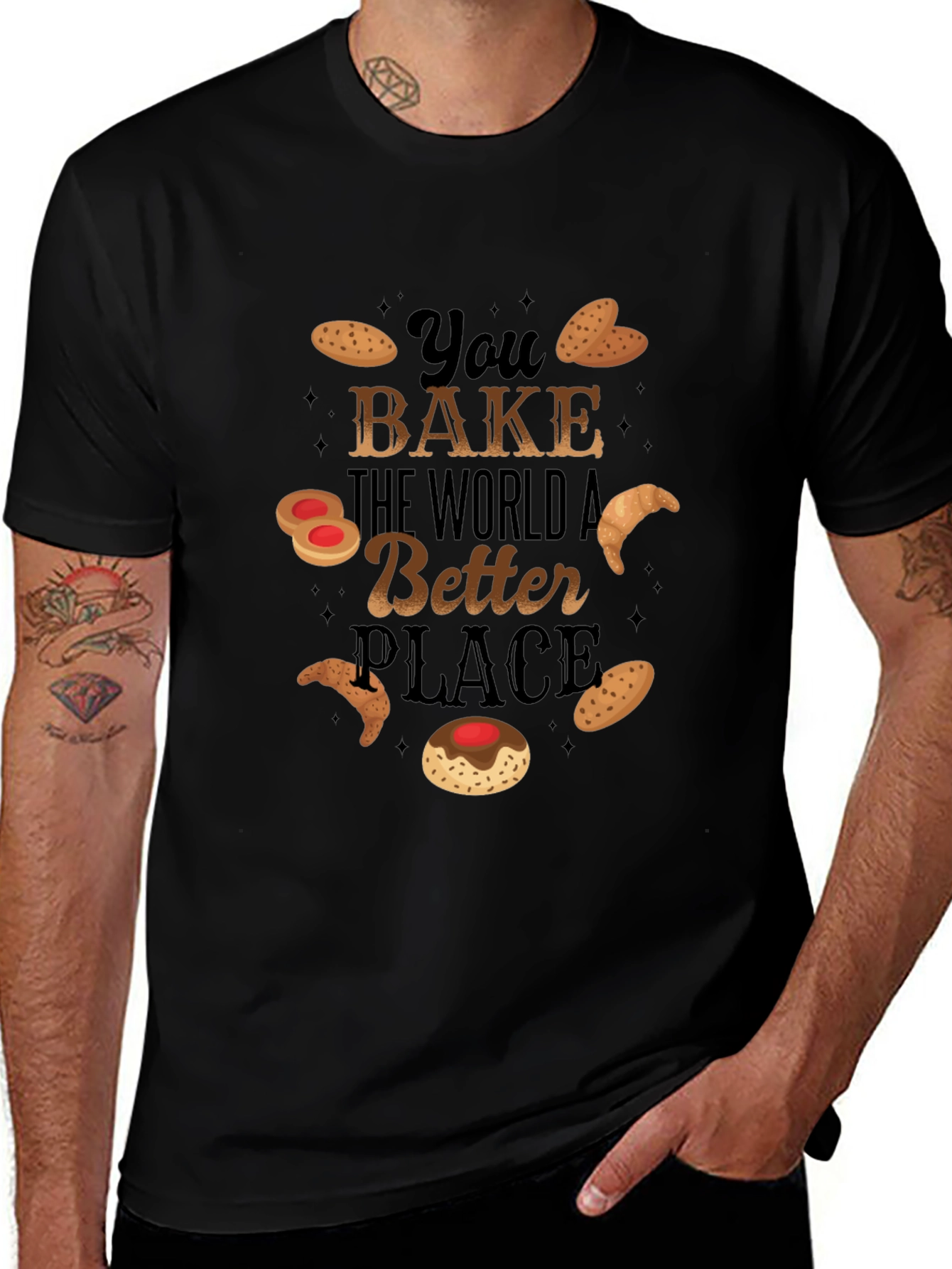 You Bake the World a Better Place T-Shirt