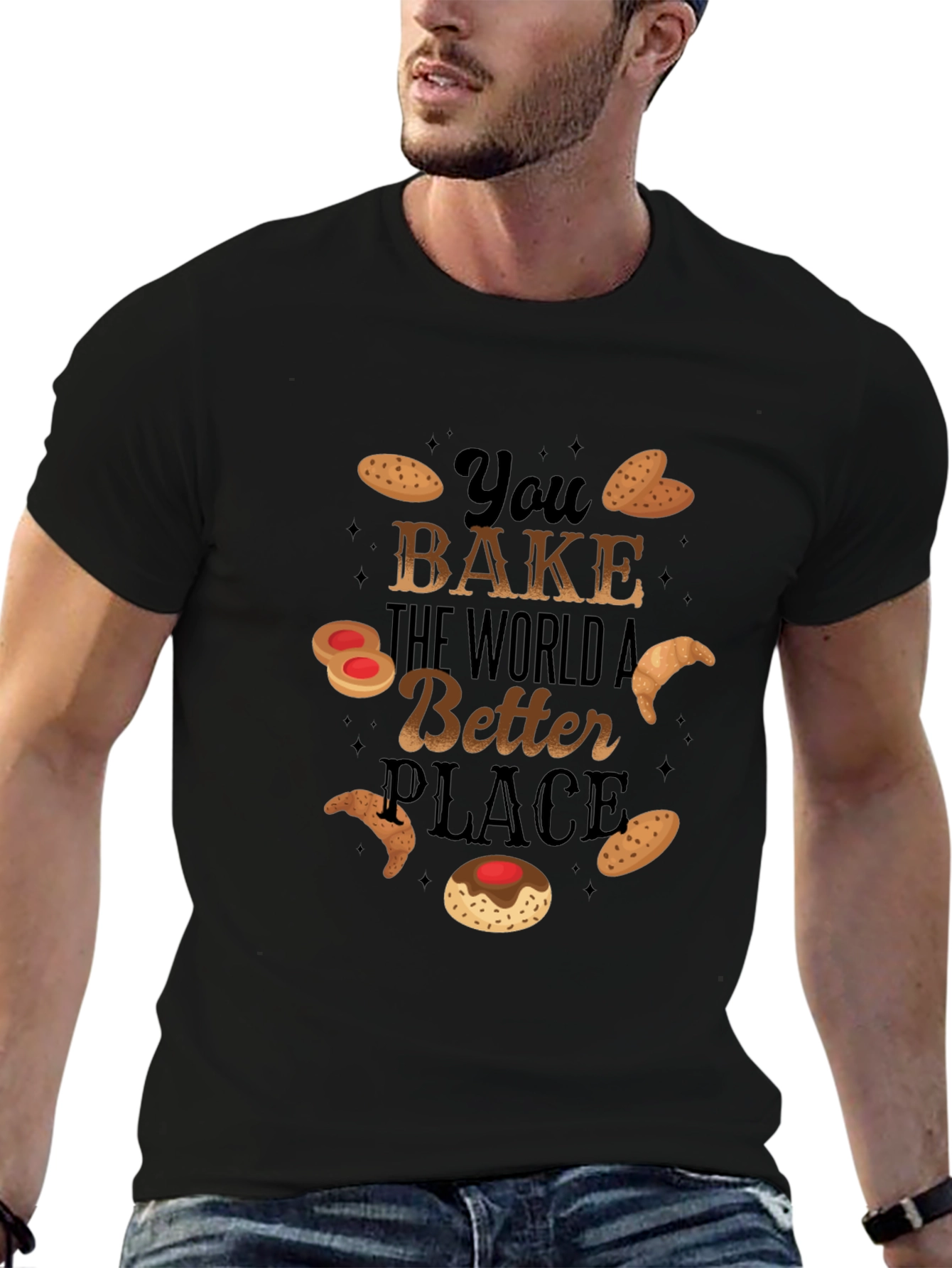You Bake the World a Better Place T-Shirt