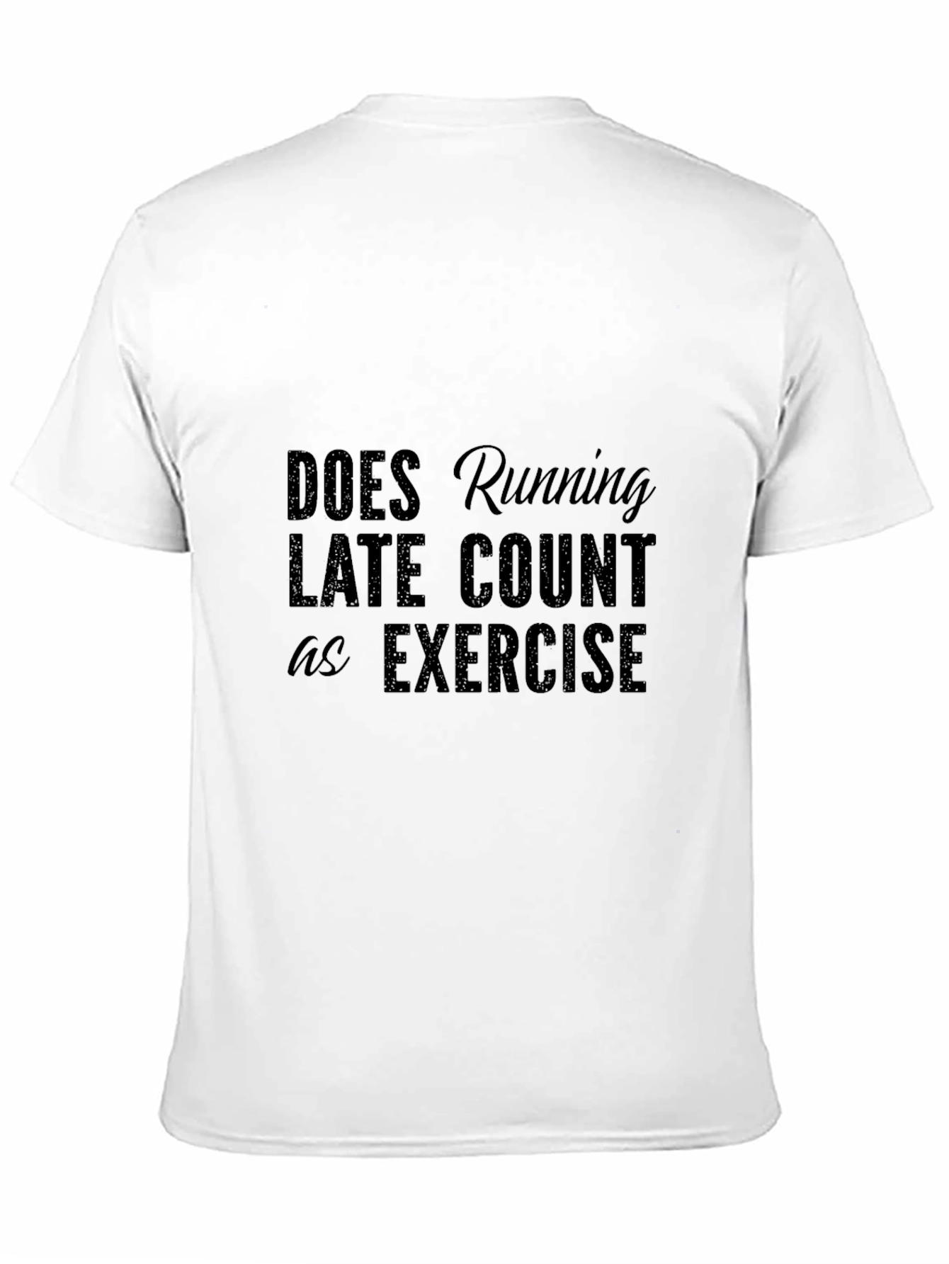 Running Late T-Shirt - Funny Exercise Tee