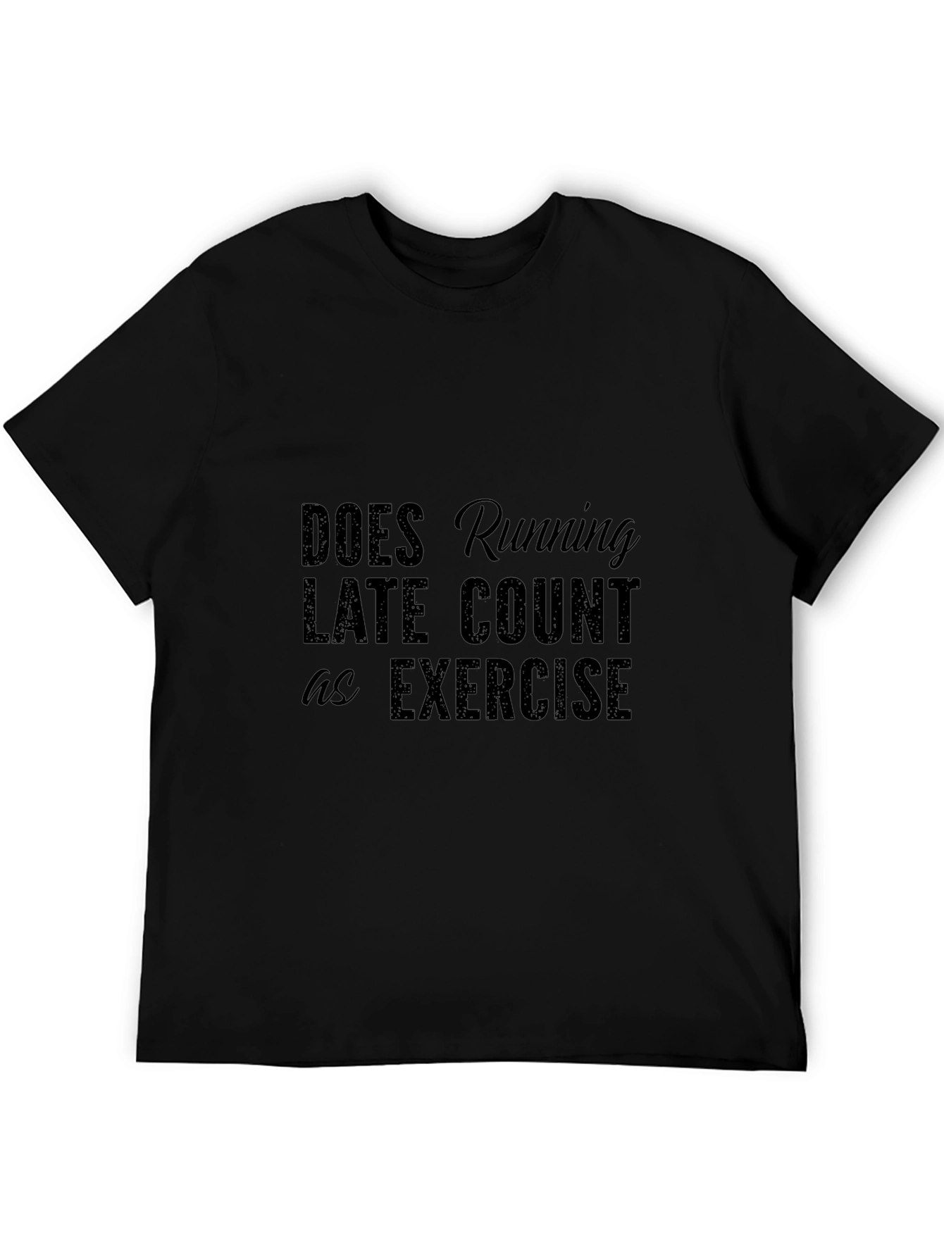 Running Late T-Shirt - Funny Exercise Tee