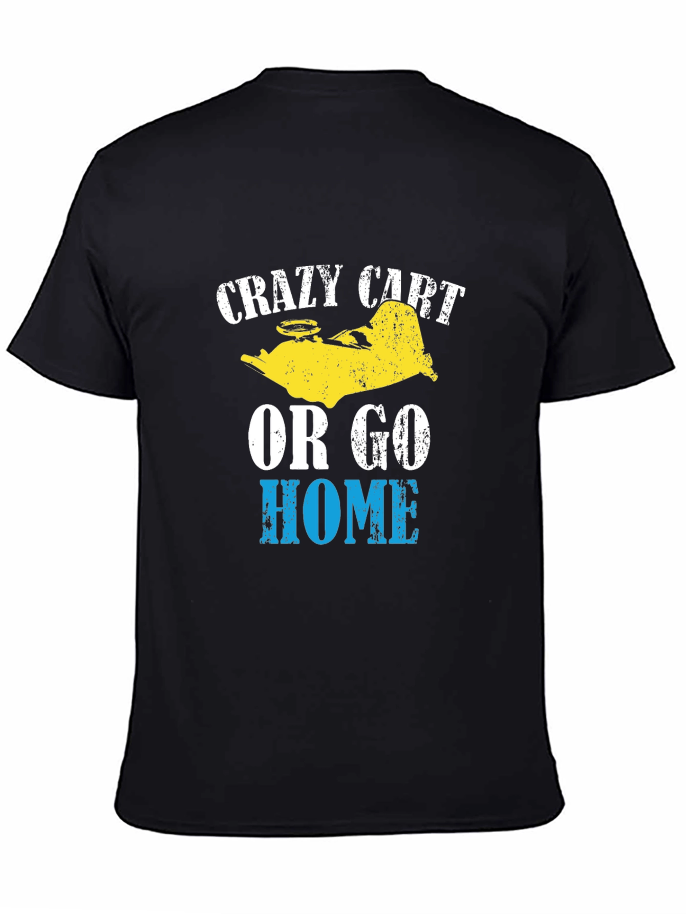 Crazy Cart T-Shirt - Ride or Go Home!