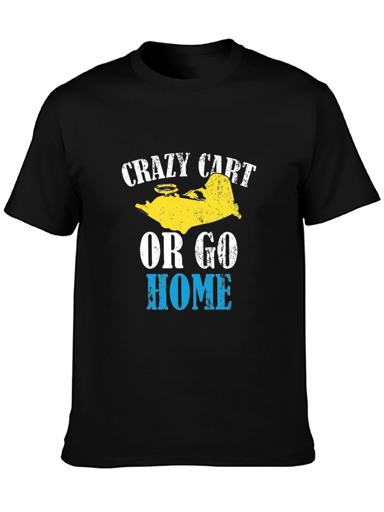 Crazy Cart T-Shirt - Ride or Go Home!