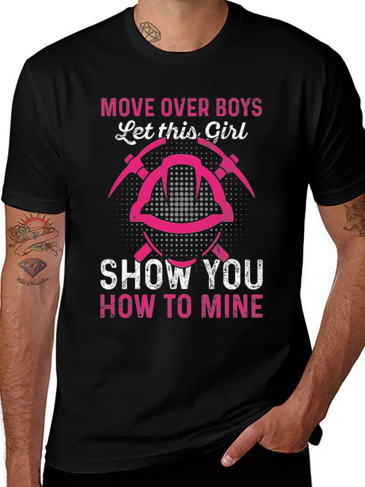 Girl Miner T-Shirt - Move Over Boys Mining Tee