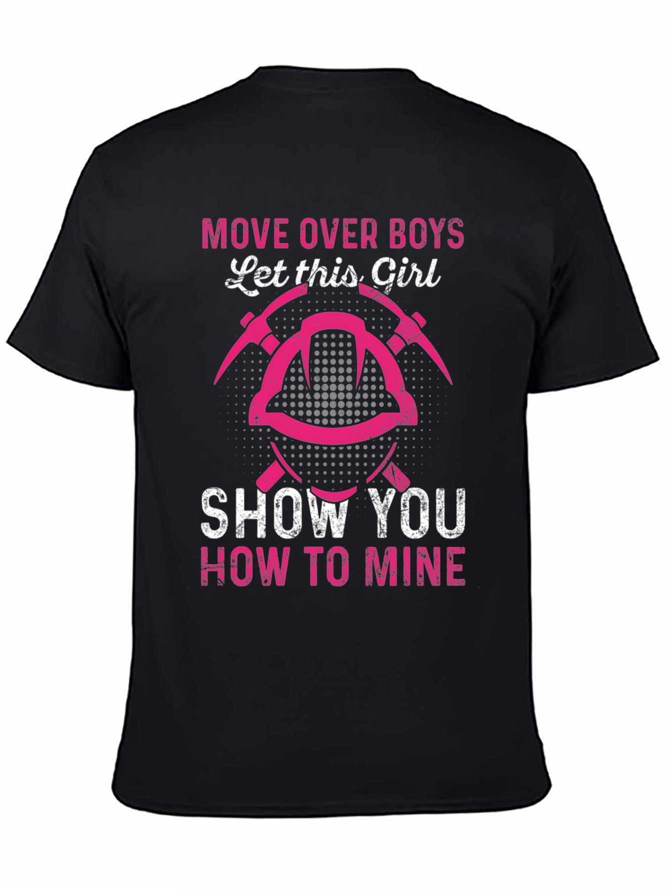 Girl Miner T-Shirt - Move Over Boys Mining Tee