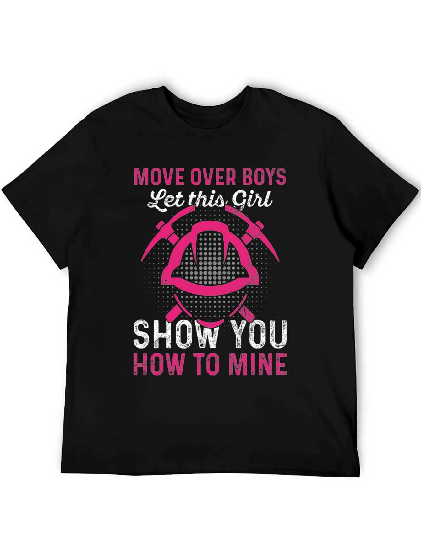 Girl Miner T-Shirt - Move Over Boys Mining Tee