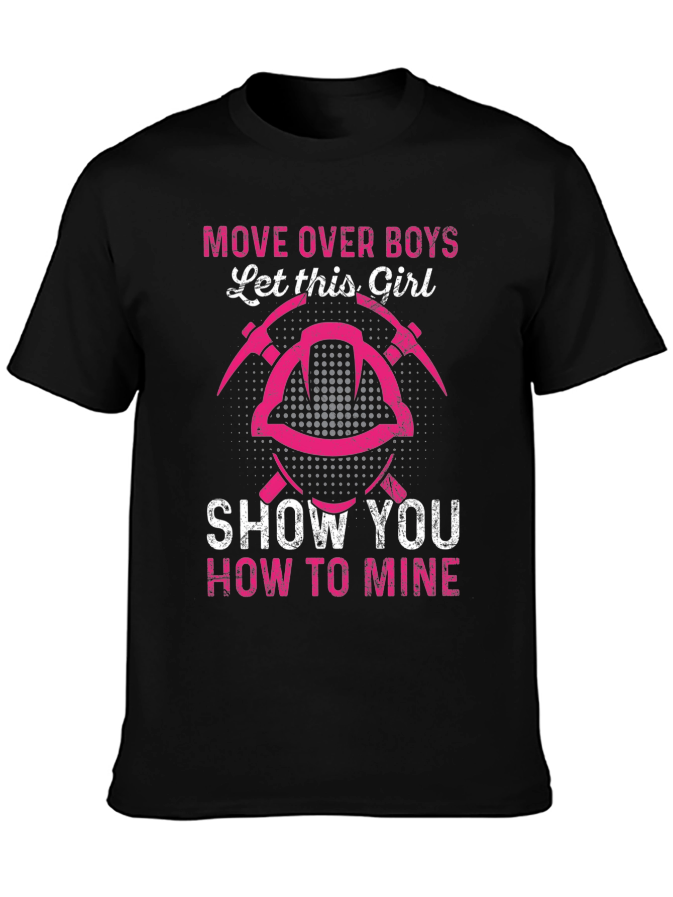 Girl Miner T-Shirt - Move Over Boys Mining Tee