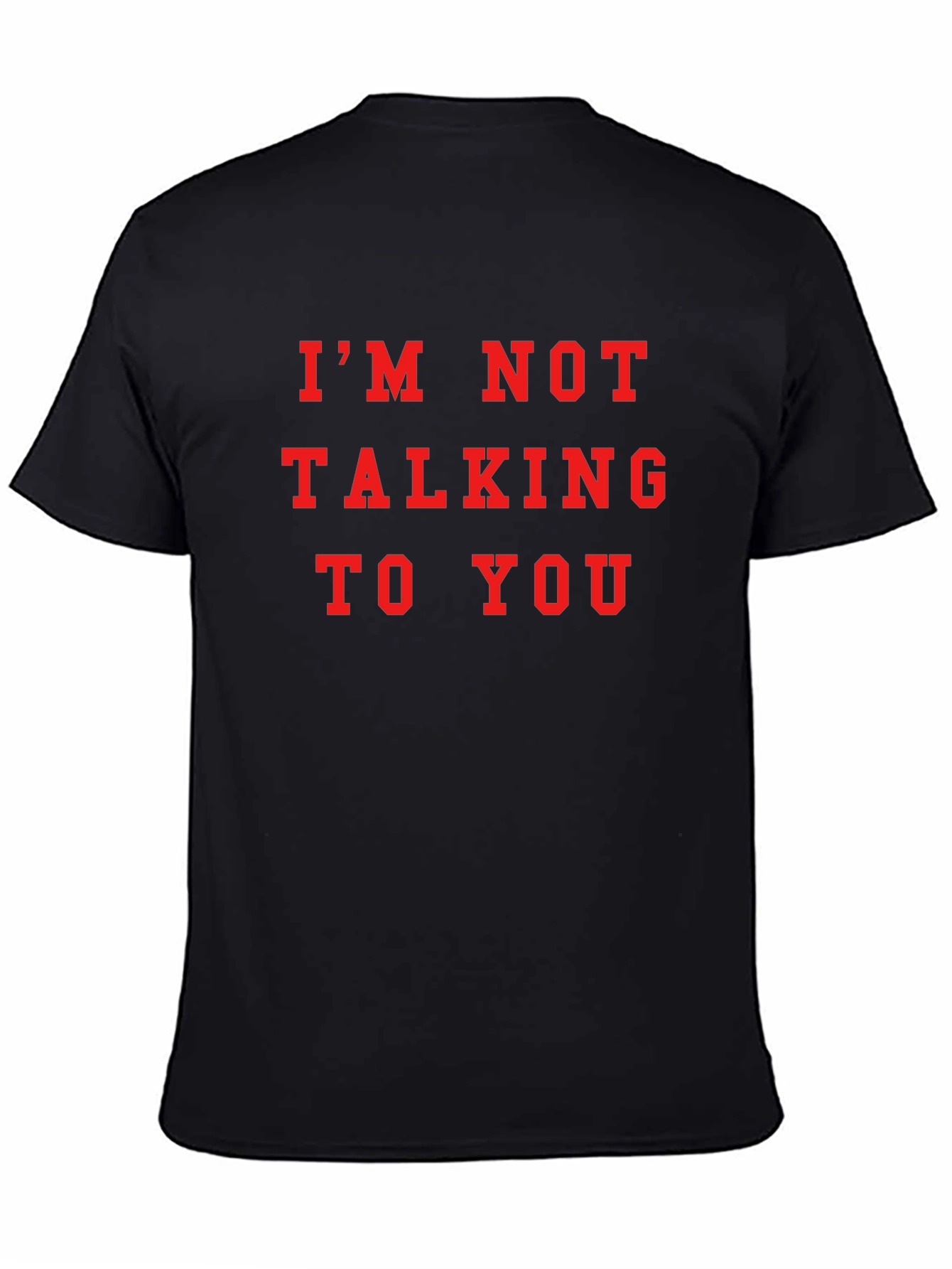 IM NOT TALKING TO YOU Graphic Tee - Black