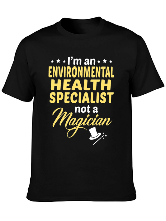 Environmental Health Specialist T-Shirt - Not a Magician