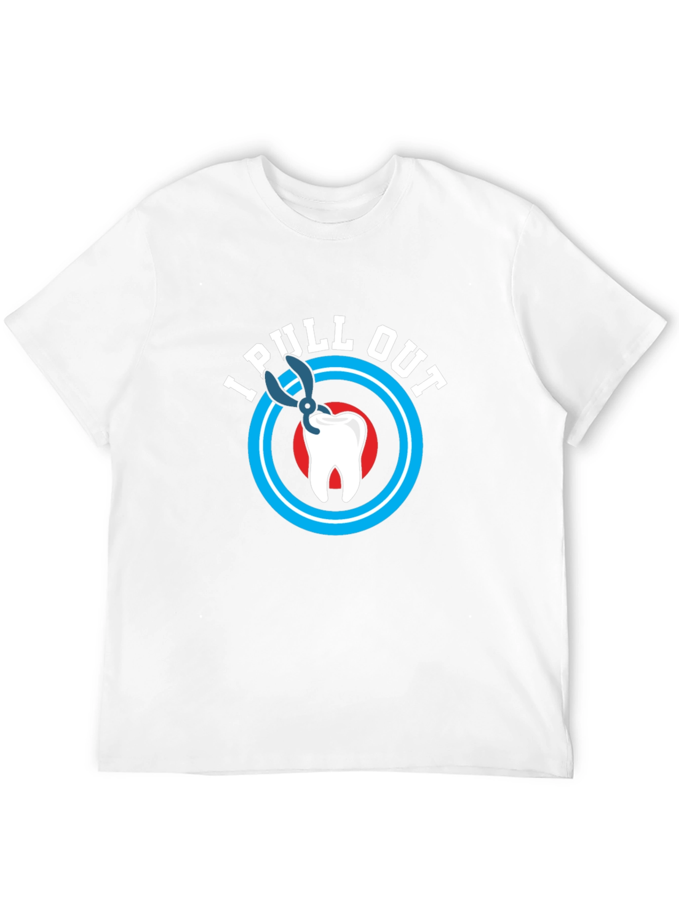 I Pull Out T-Shirt - Funny Dentist Gift